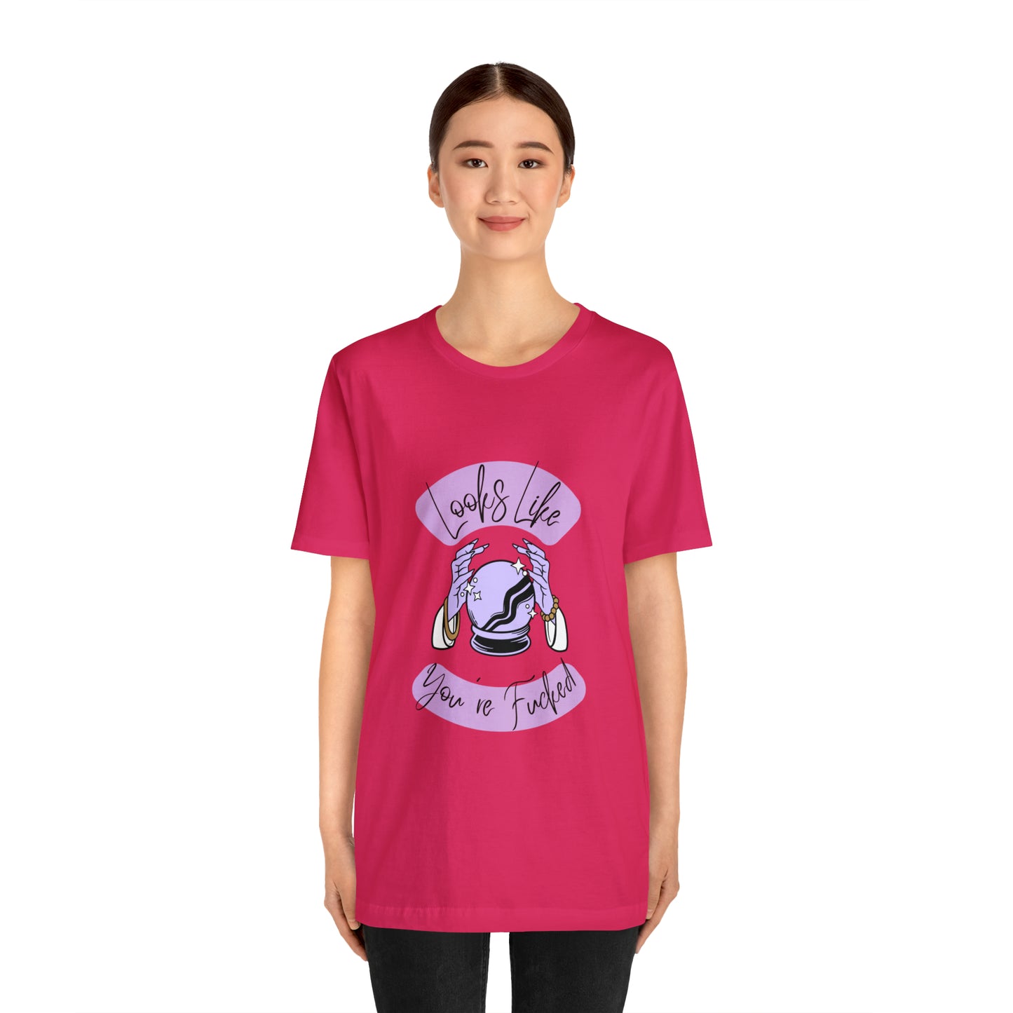 Looks Like You're F*cked - Unisex T-shirt