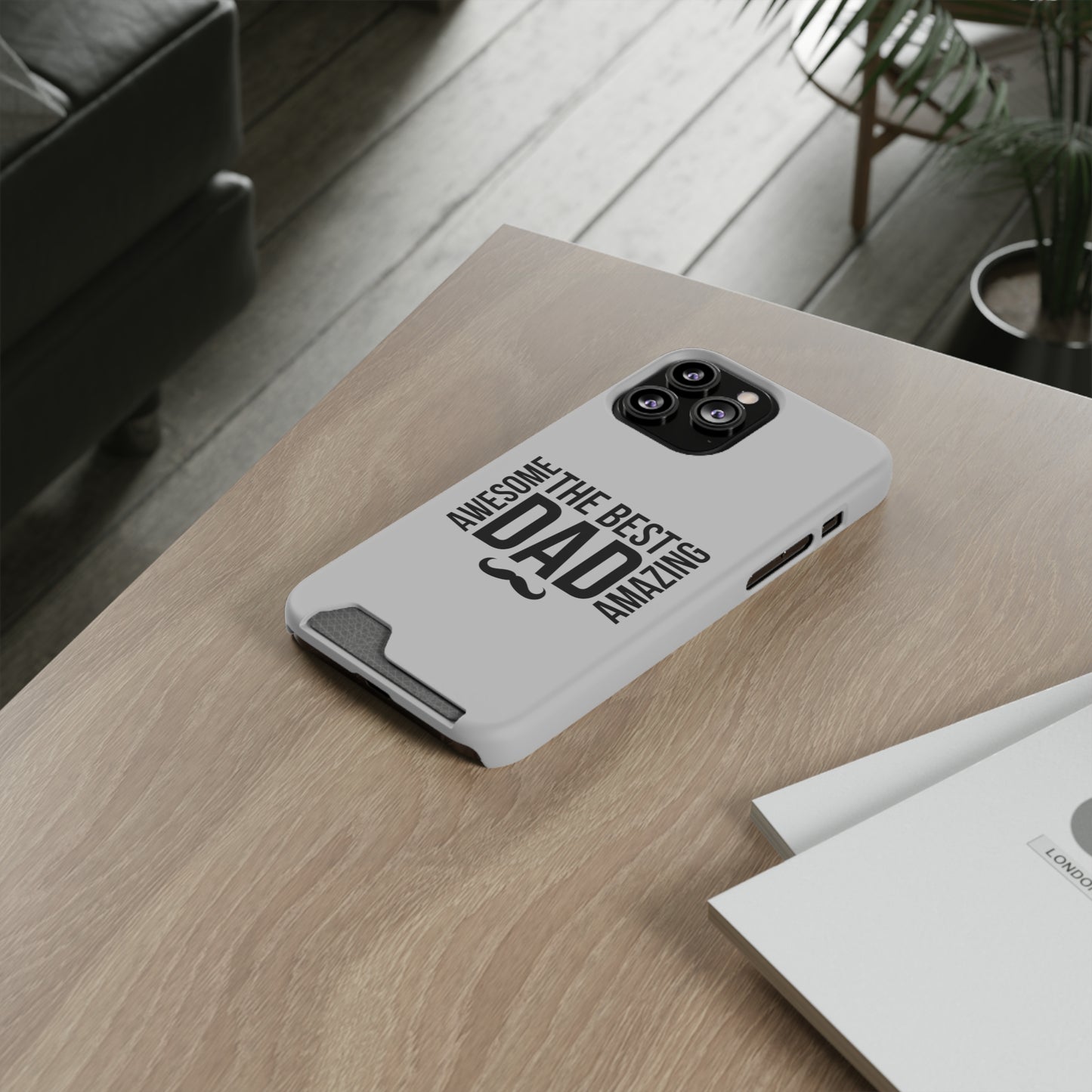 Best Dad...Fathers Day Phone Case With Card Holder