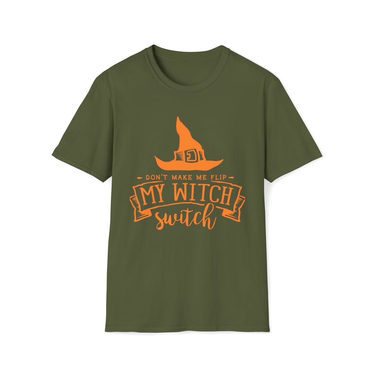 Don't make me flip my witch switch Unisex Softstyle T-Shirt