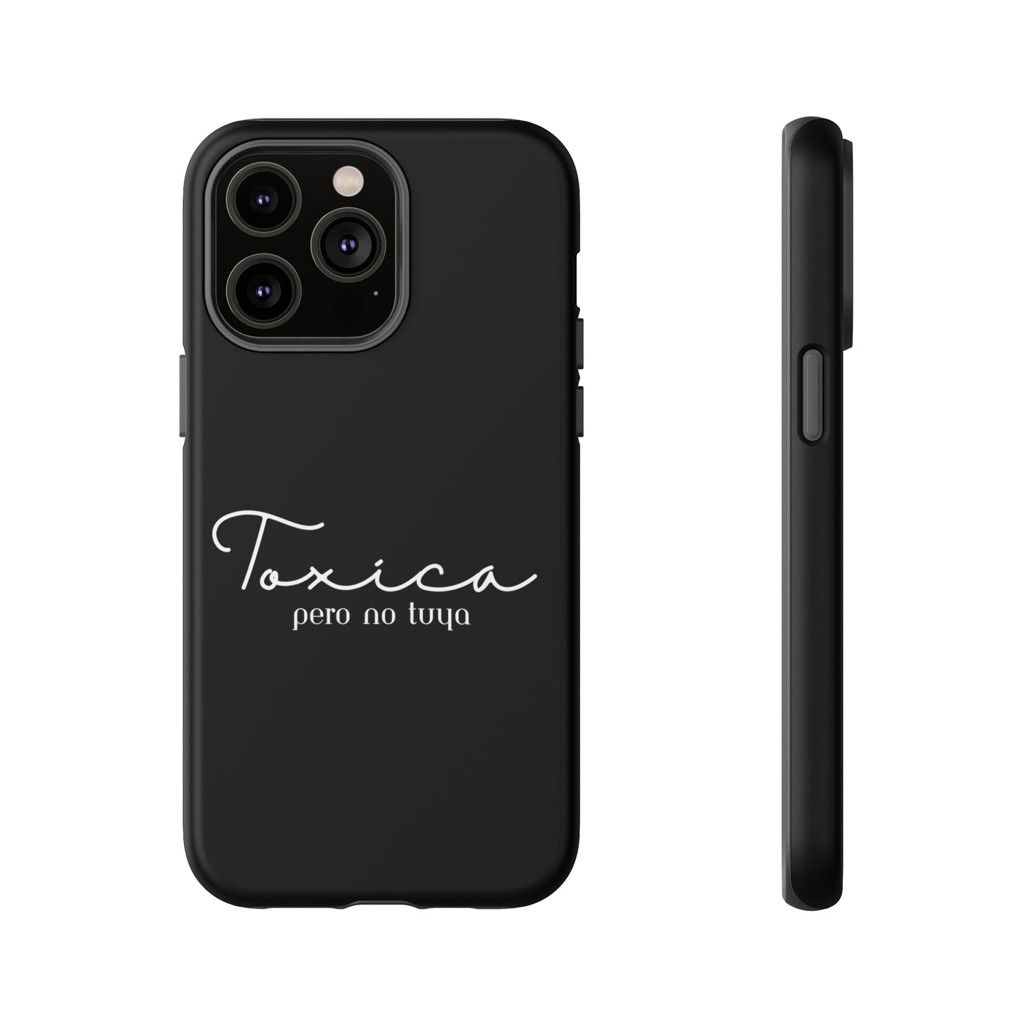 Toxica Pero No Tuya - Tough Cases
