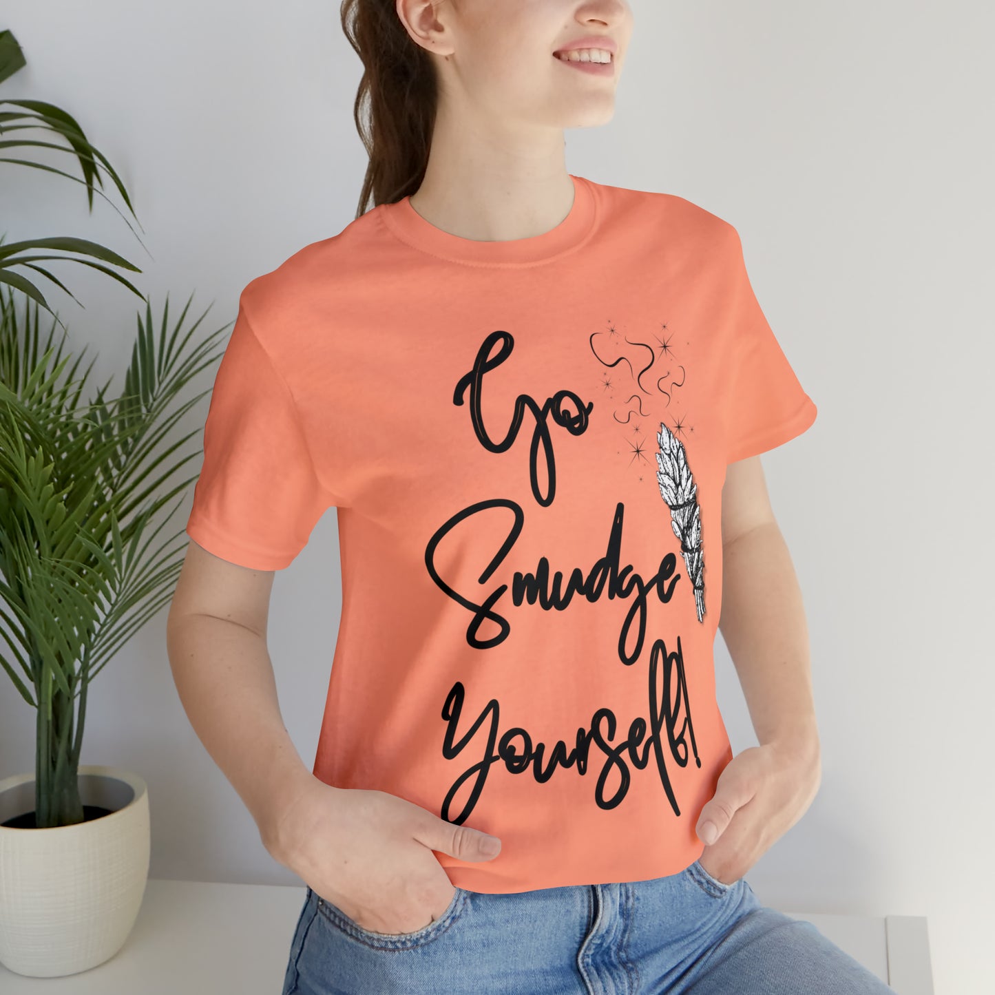 Go Smudge Yourself- Witchy Shirt (Unisex)