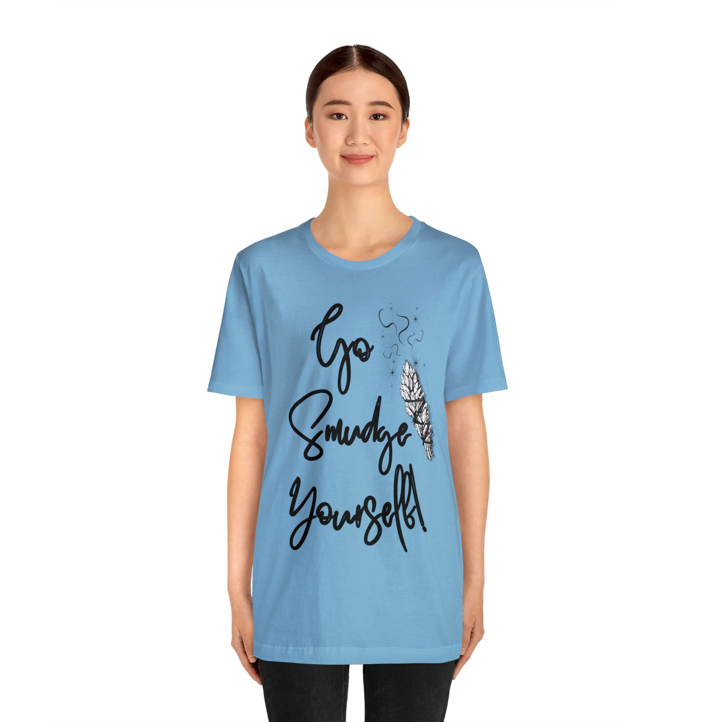 Go Smudge Yourself- Witchy Shirt (Unisex)