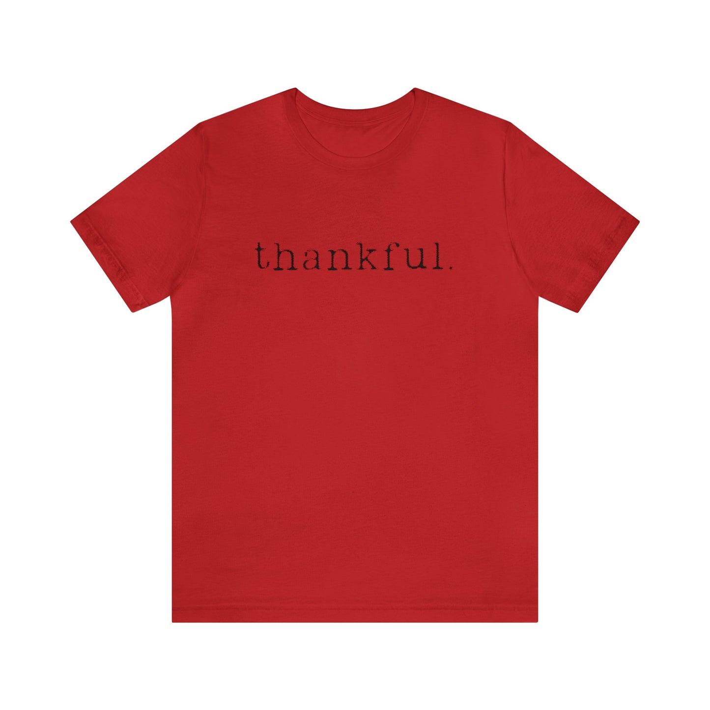 Thankful. Unisex Jersey Short Sleeve Tee