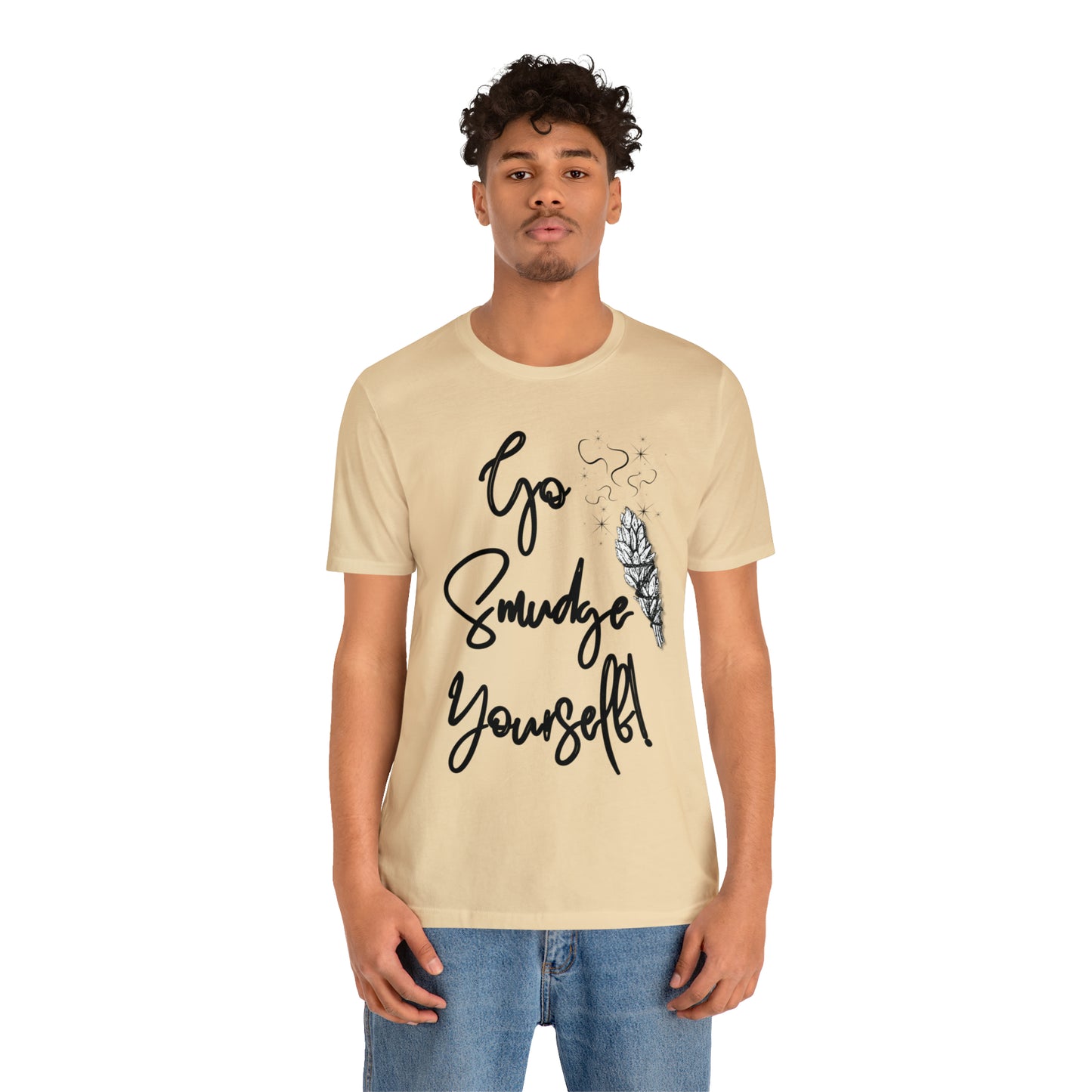 Go Smudge Yourself- Witchy Shirt (Unisex)