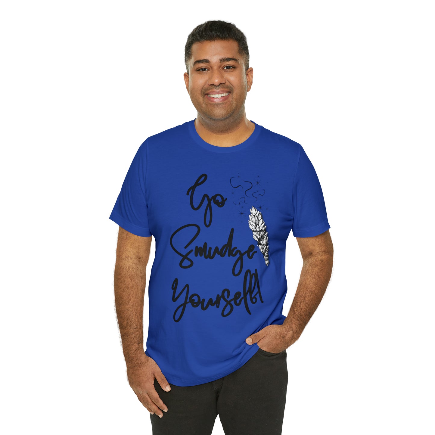 Go Smudge Yourself- Witchy Shirt (Unisex)