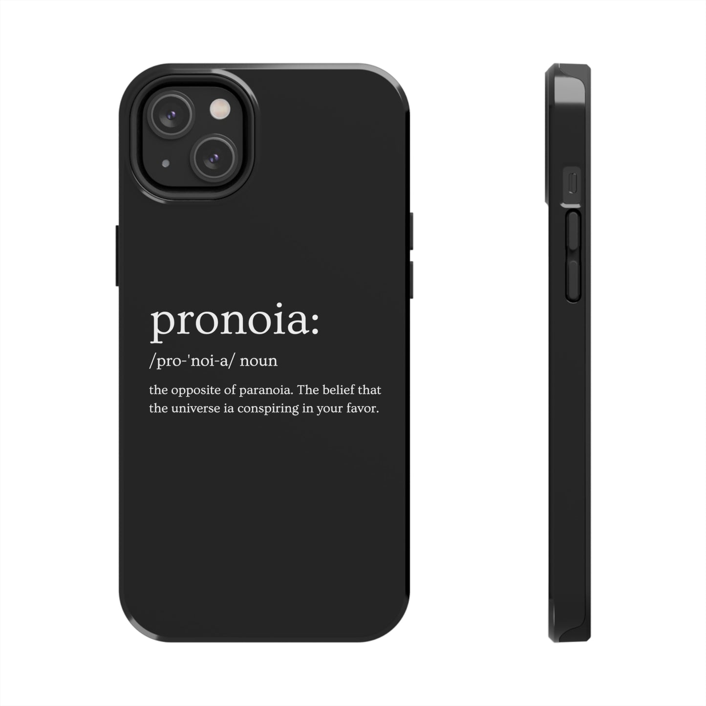 Pronoia - the opposite of paranoia Tough Phone Cases