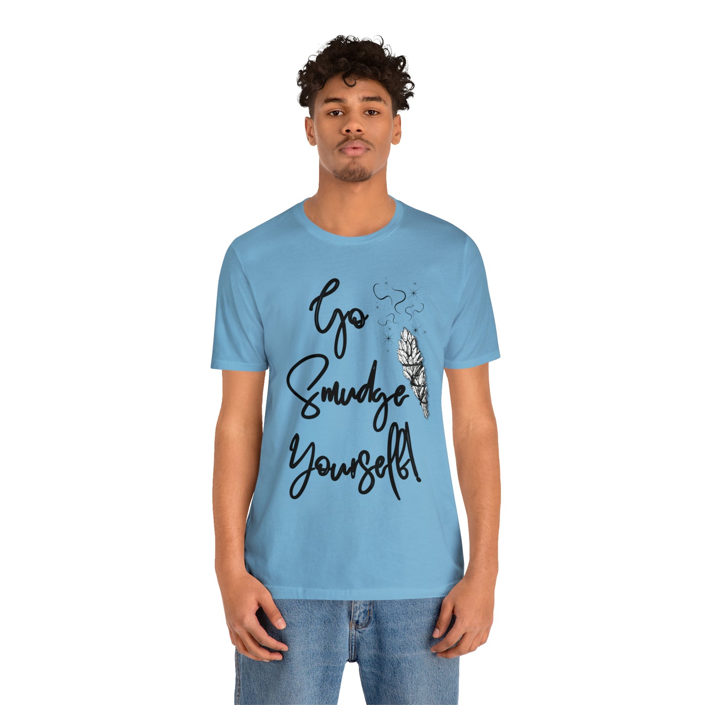 Go Smudge Yourself- Witchy Shirt (Unisex)