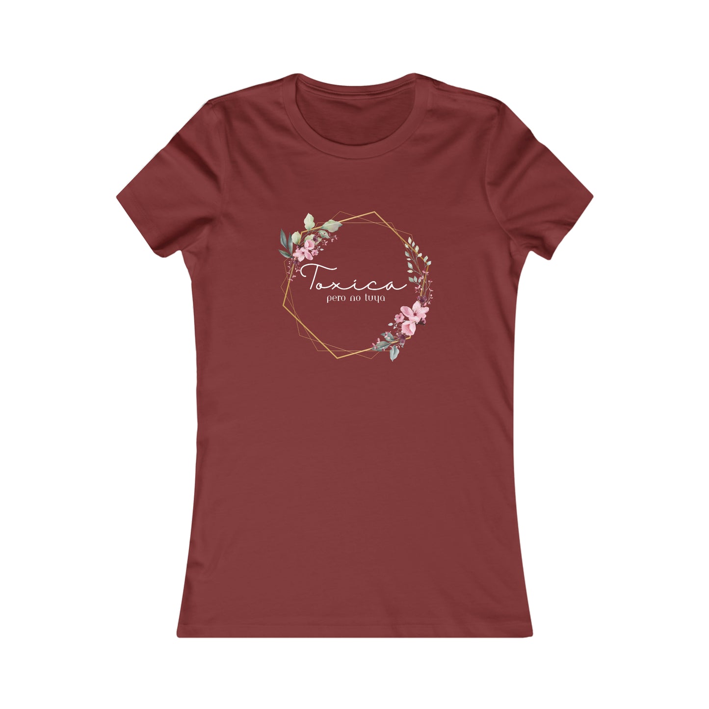 Toxica pero no tuya (white letters) Women's Favorite Tee