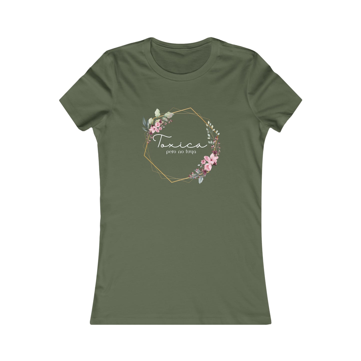 Toxica pero no tuya (white letters) Women's Favorite Tee