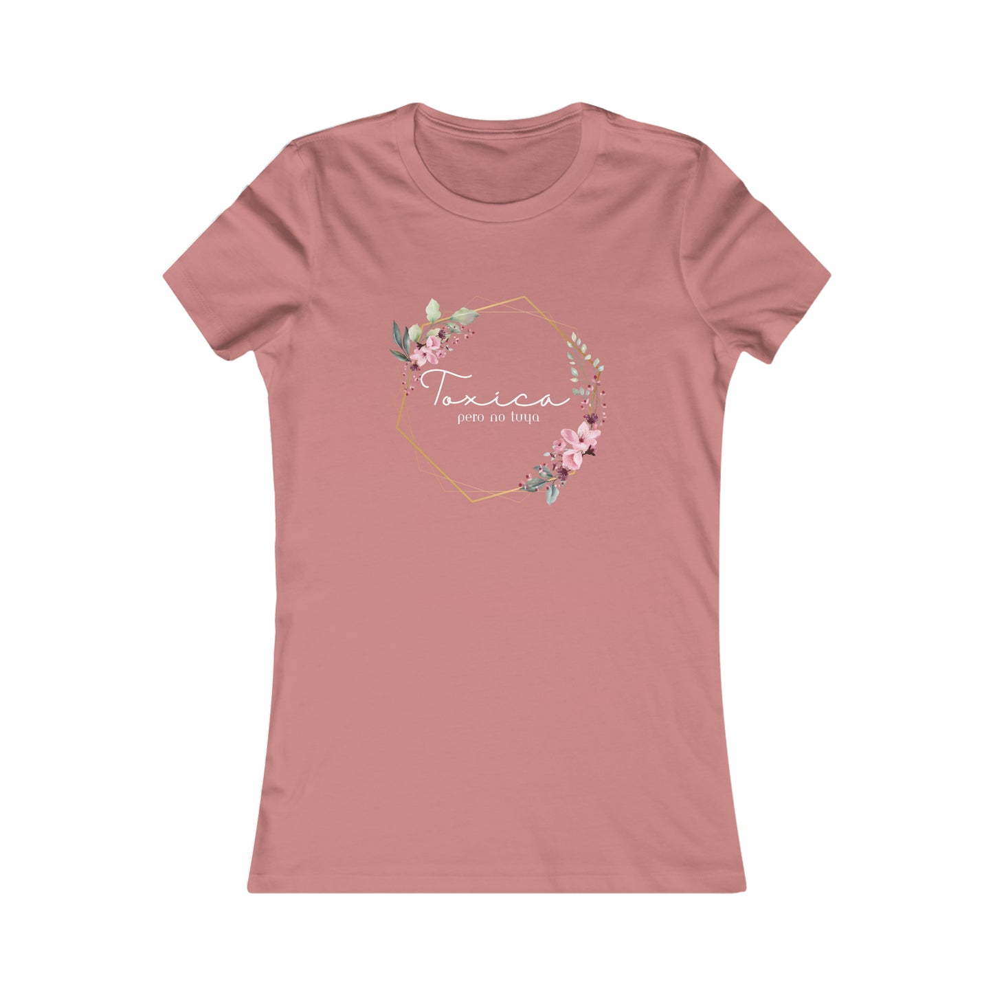 Toxica pero no tuya (white letters) Women's Favorite Tee