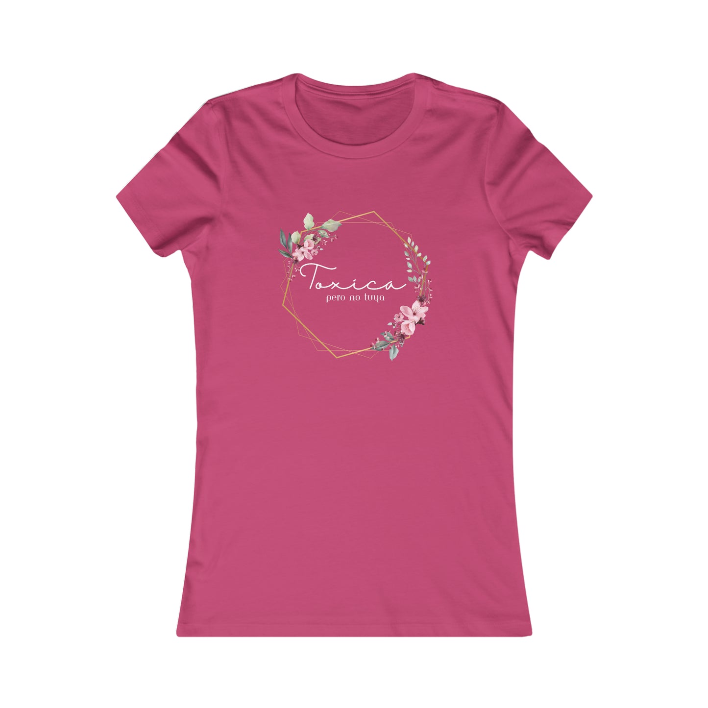 Toxica pero no tuya (white letters) Women's Favorite Tee