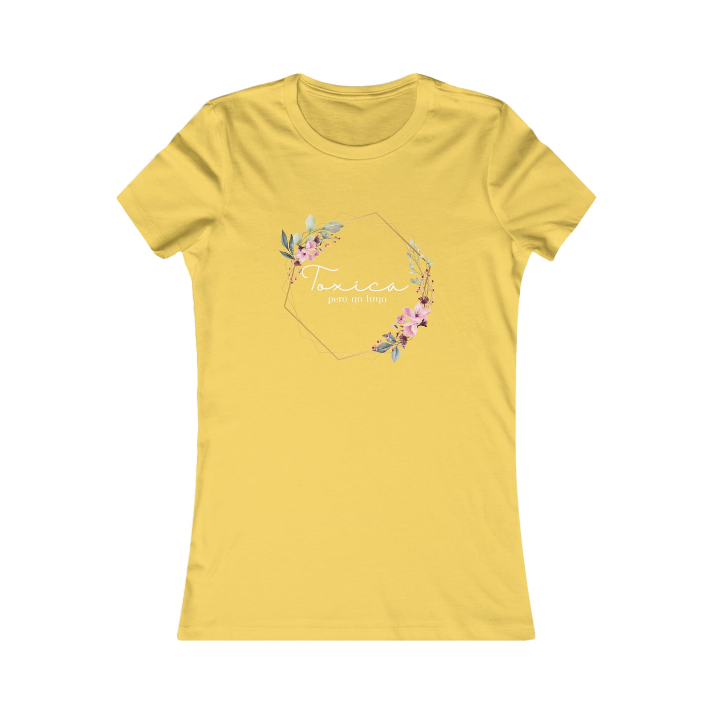 Toxica pero no tuya (white letters) Women's Favorite Tee