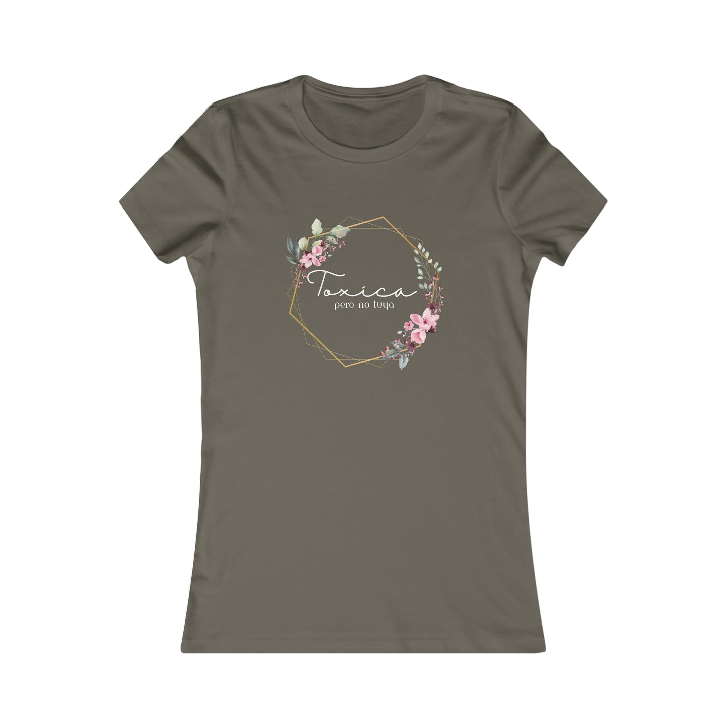 Toxica pero no tuya (white letters) Women's Favorite Tee