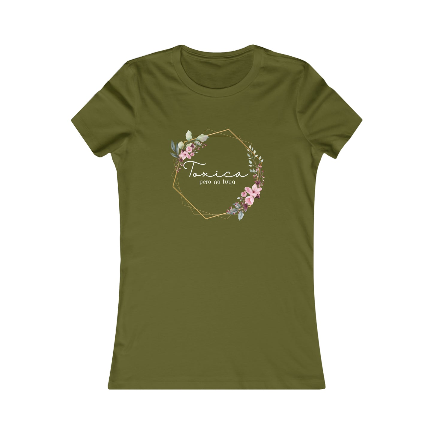 Toxica pero no tuya (white letters) Women's Favorite Tee