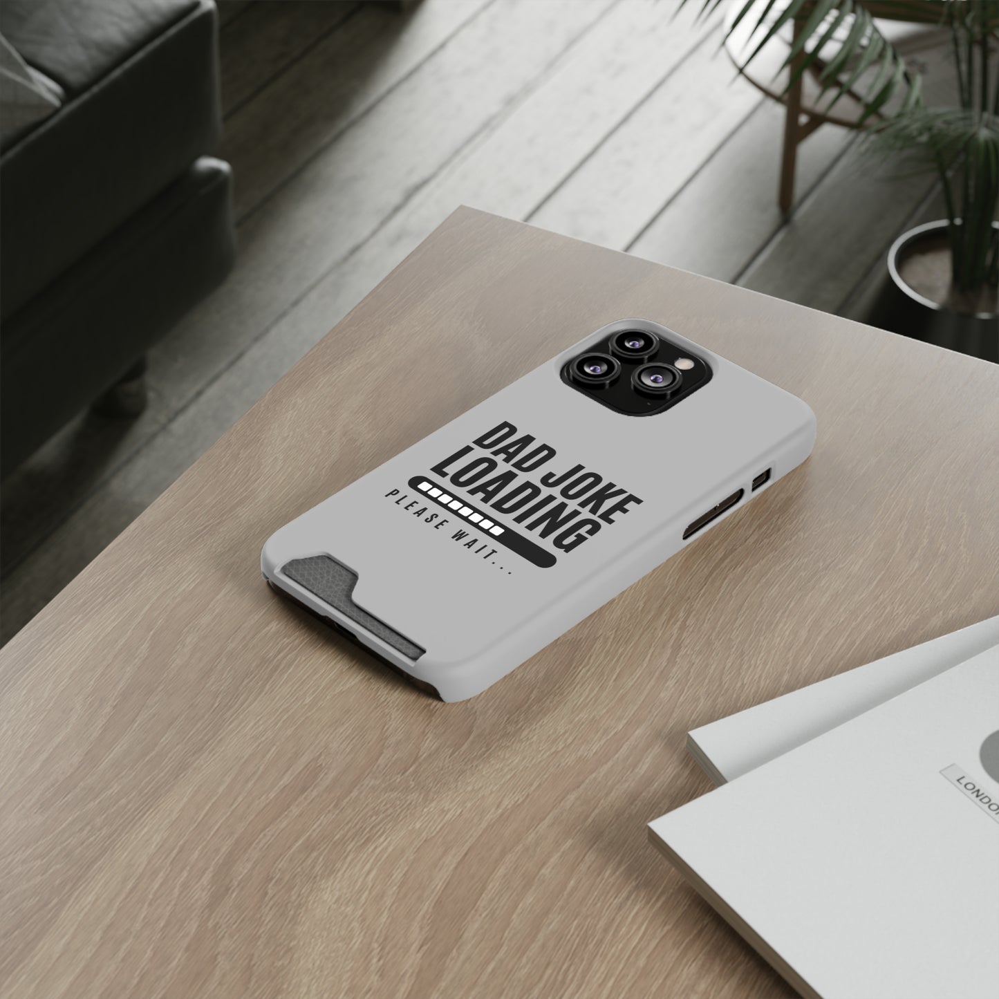 Dad Joke Loading - Gifts for fathers Phone Case With Card Holder