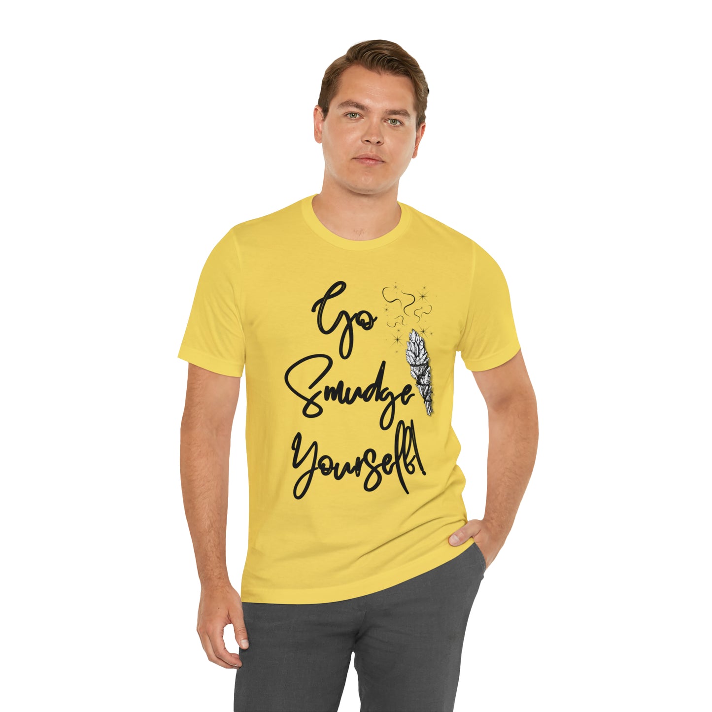 Go Smudge Yourself- Witchy Shirt (Unisex)