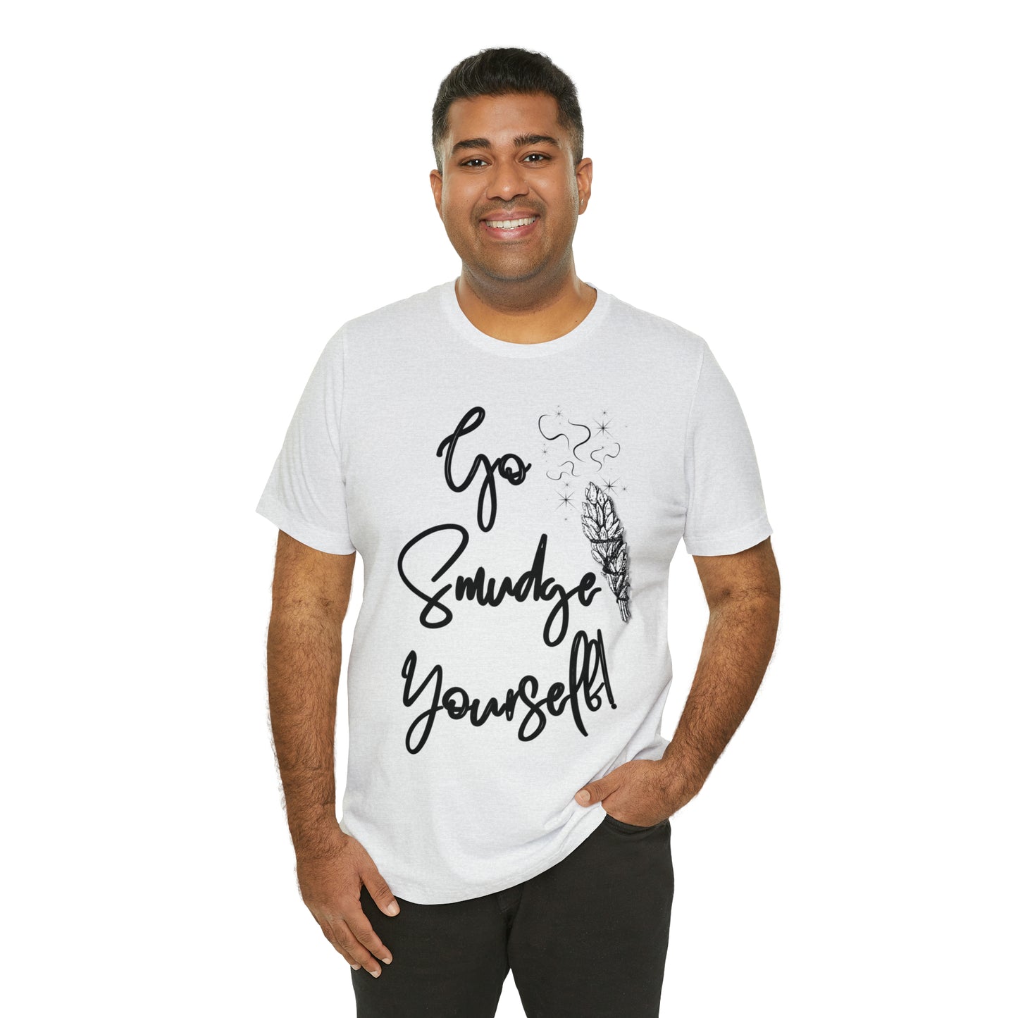 Go Smudge Yourself- Witchy Shirt (Unisex)