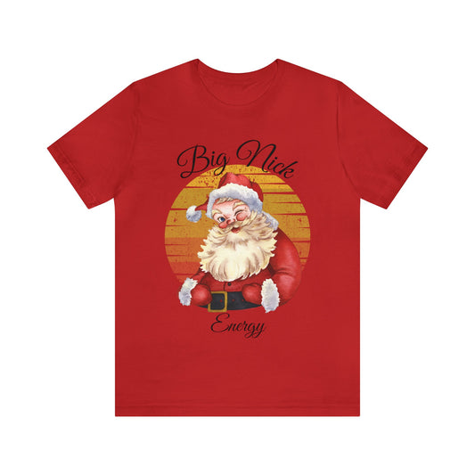 Big Nick Energy - Santa Christmas T Shirt Unisex