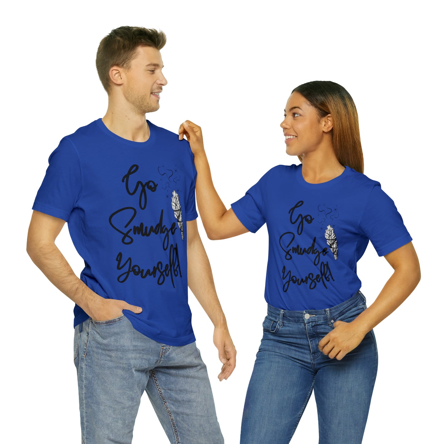 Go Smudge Yourself- Witchy Shirt (Unisex)
