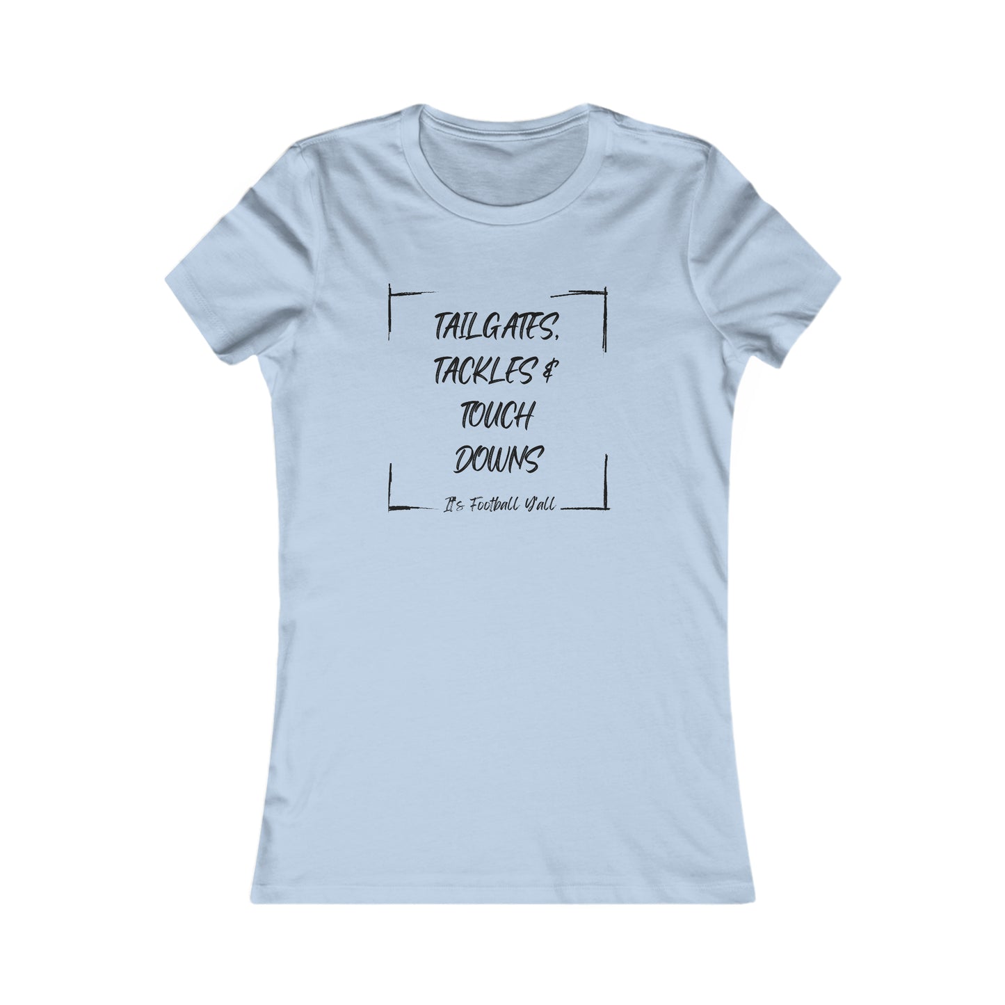 Tailgates, Tackles, and Touchdowns Football Black Letters Women's Favorite Tee