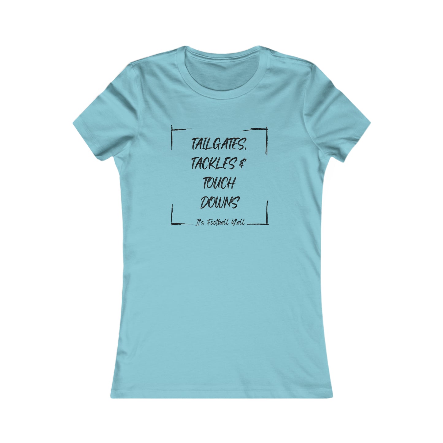 Tailgates, Tackles, and Touchdowns Football Black Letters Women's Favorite Tee