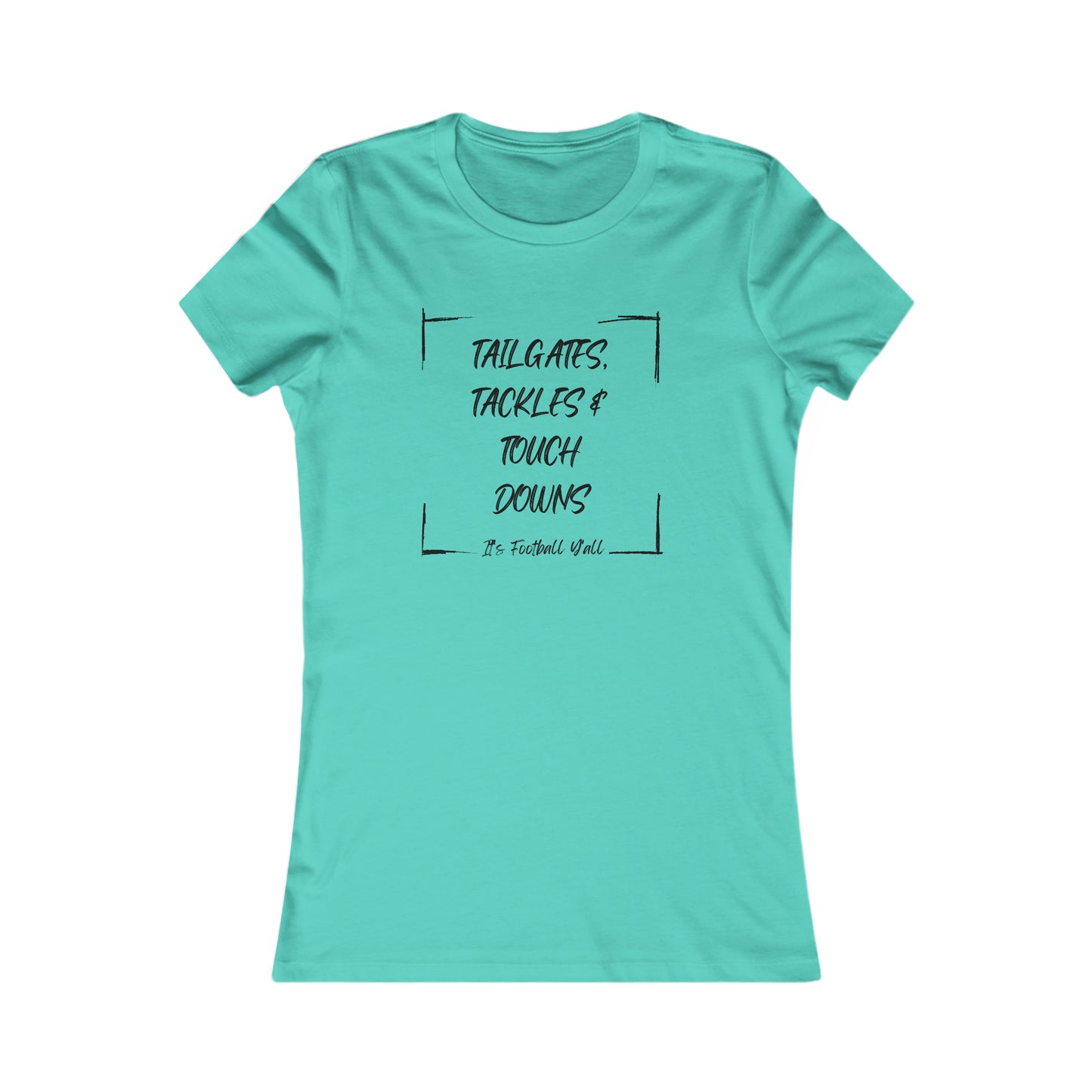 Tailgates, Tackles, and Touchdowns Football Black Letters Women's Favorite Tee