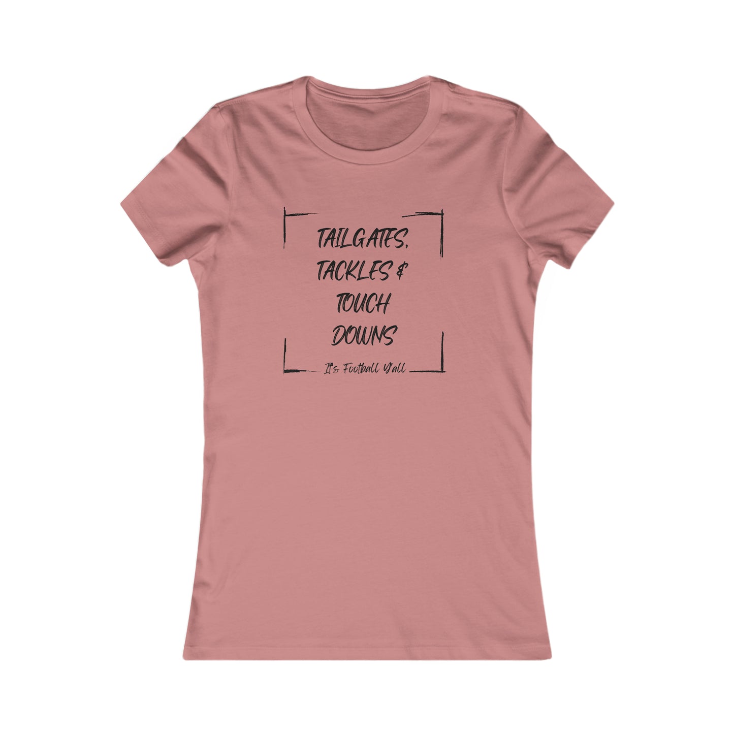 Tailgates, Tackles, and Touchdowns Football Black Letters Women's Favorite Tee