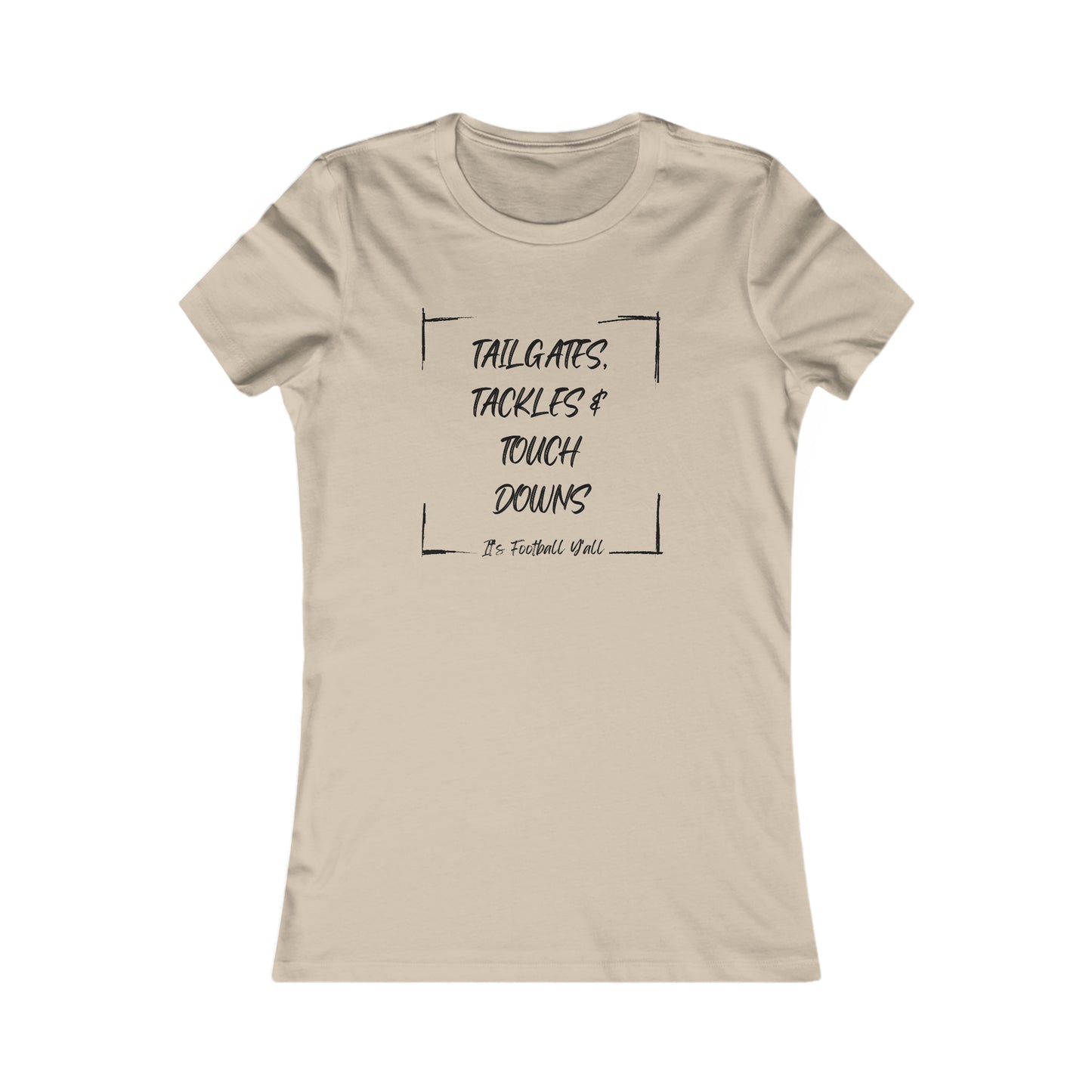 Tailgates, Tackles, and Touchdowns Football Black Letters Women's Favorite Tee