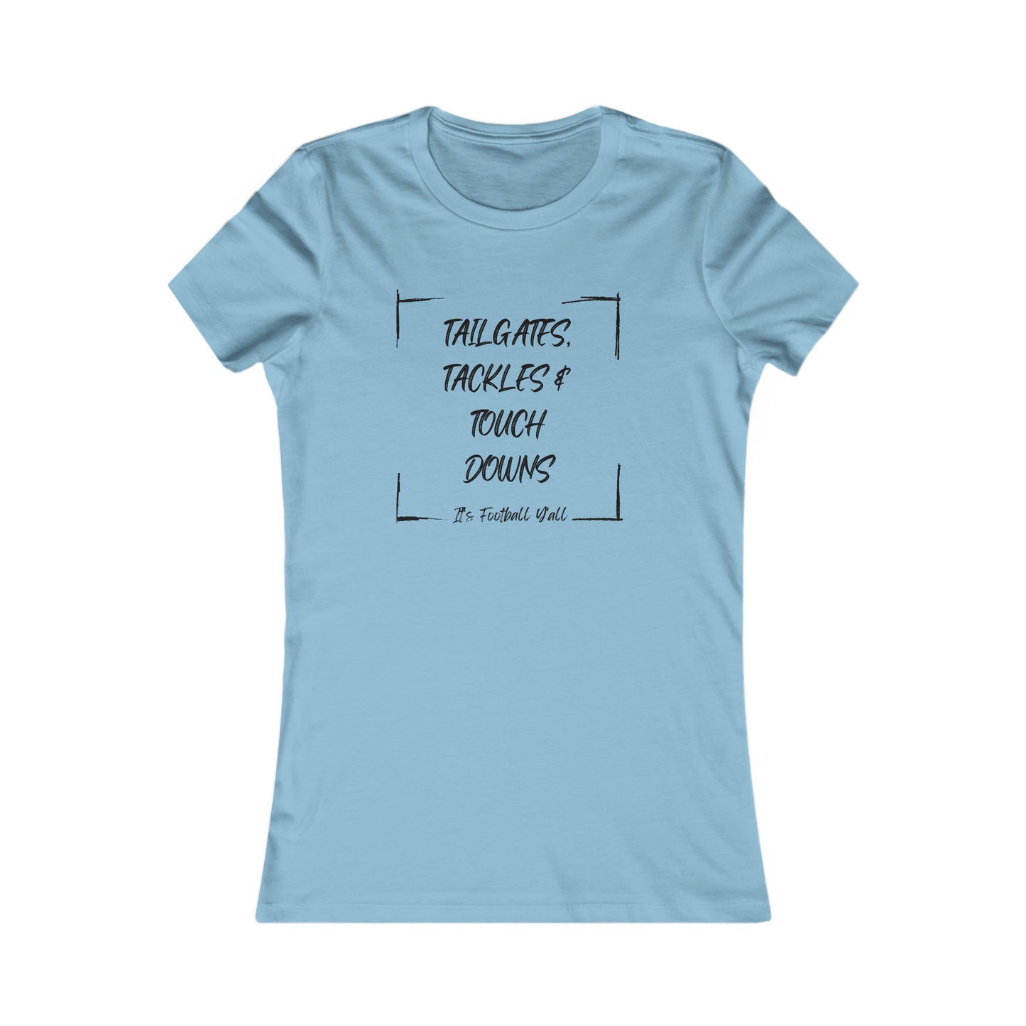 Tailgates, Tackles, and Touchdowns Football Black Letters Women's Favorite Tee