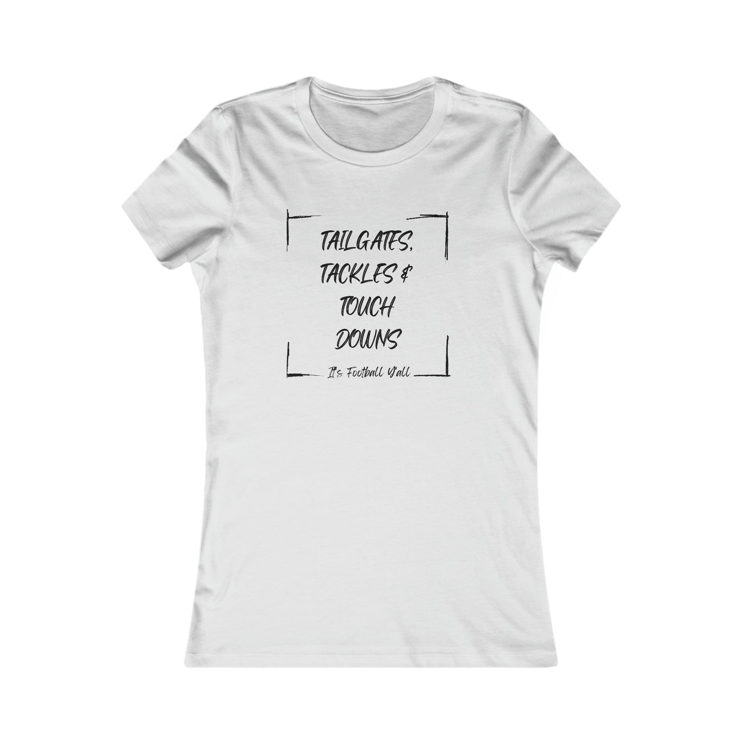Tailgates, Tackles, and Touchdowns Football Black Letters Women's Favorite Tee