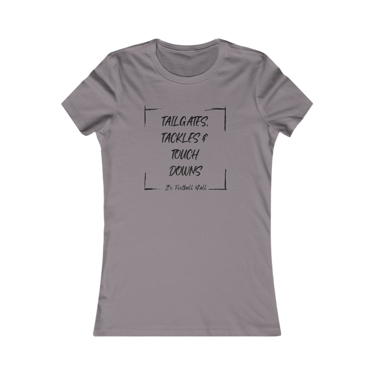 Tailgates, Tackles, and Touchdowns Football Black Letters Women's Favorite Tee