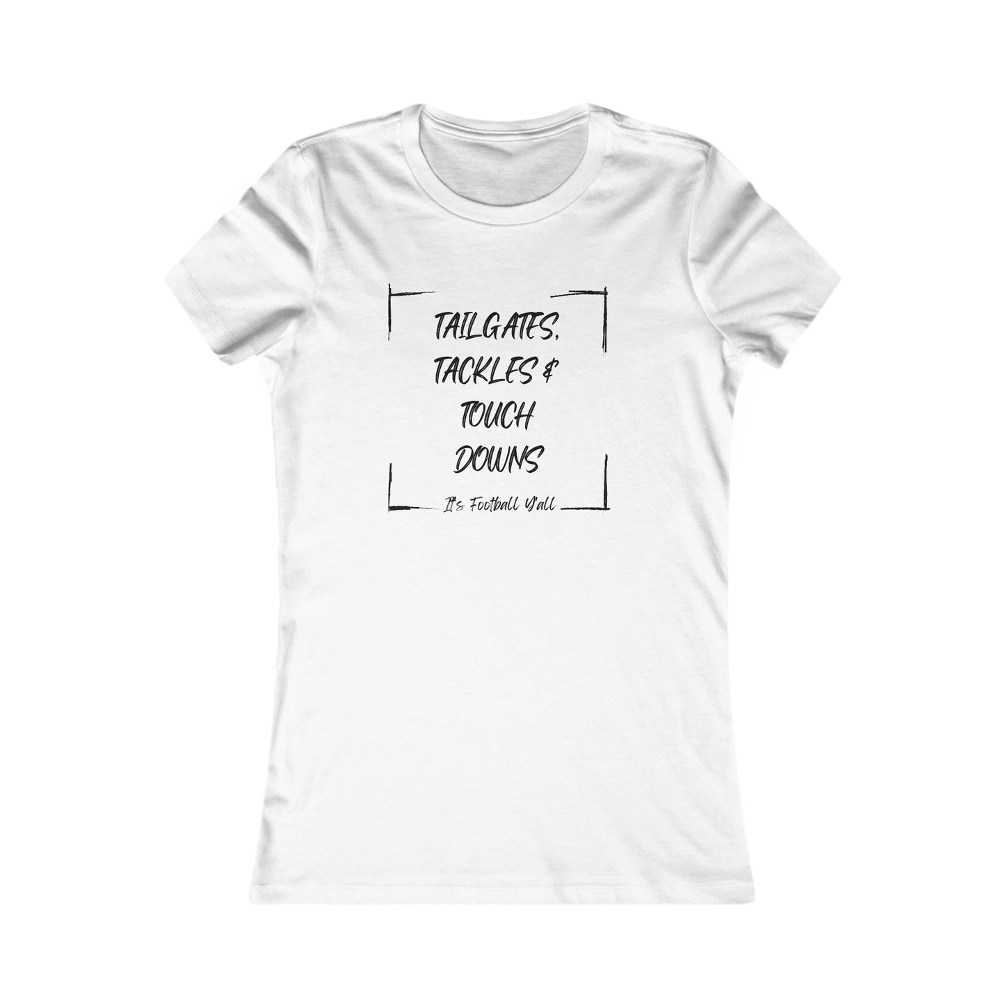 Tailgates, Tackles, and Touchdowns Football Black Letters Women's Favorite Tee