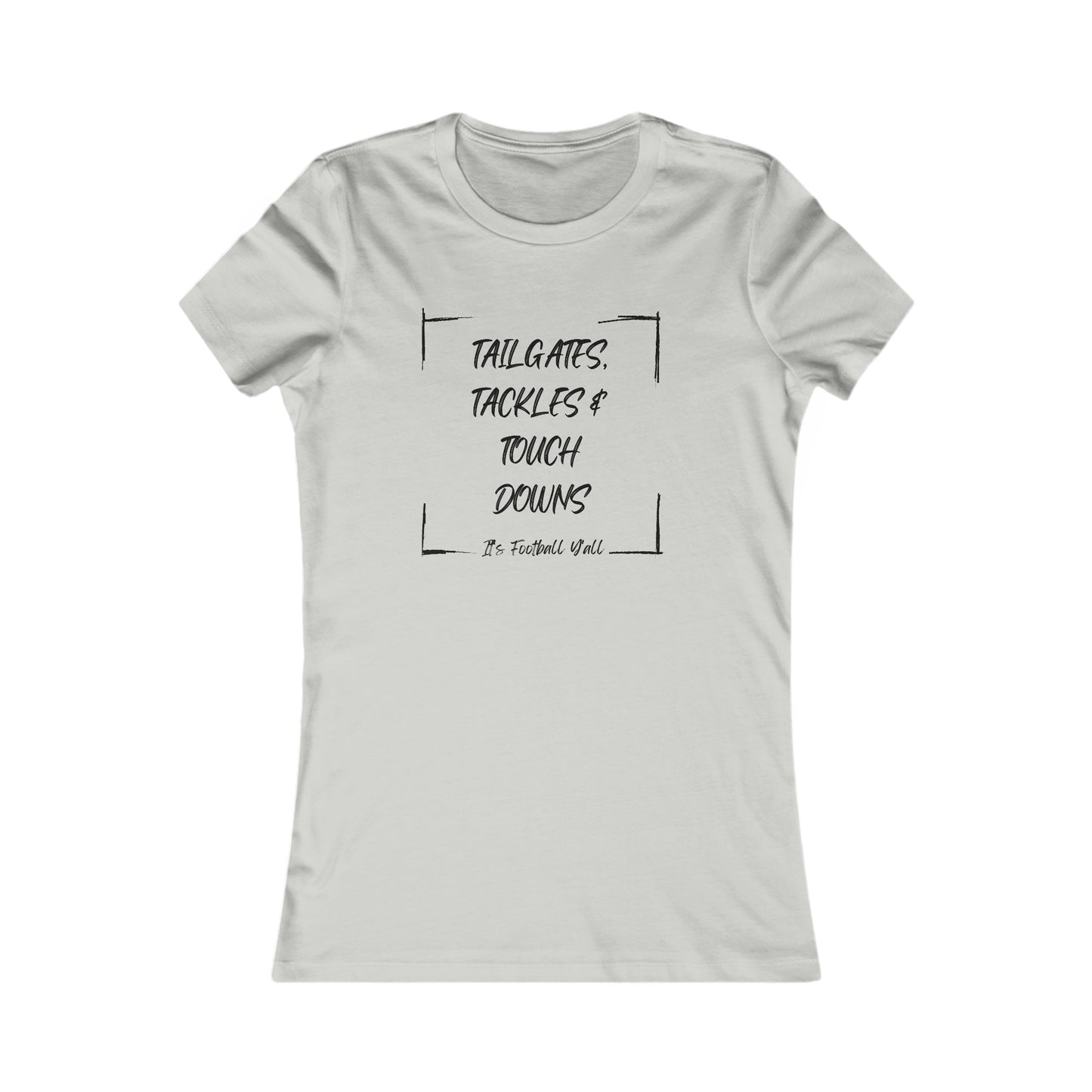 Tailgates, Tackles, and Touchdowns Football Black Letters Women's Favorite Tee