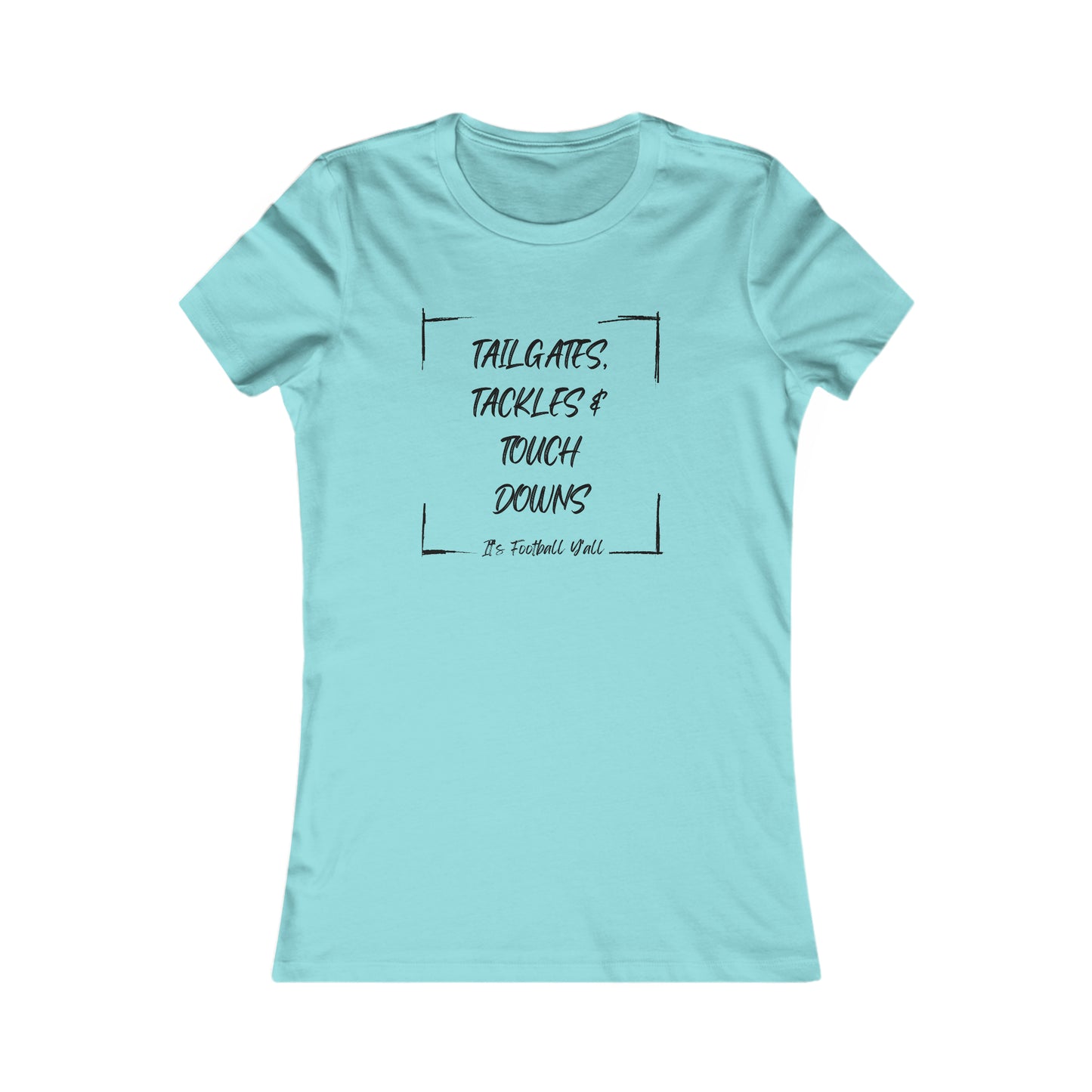 Tailgates, Tackles, and Touchdowns Football Black Letters Women's Favorite Tee