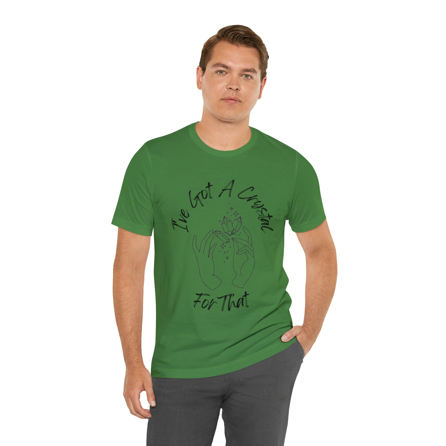 I've Got A Crystal For That - Unisex T-shirt