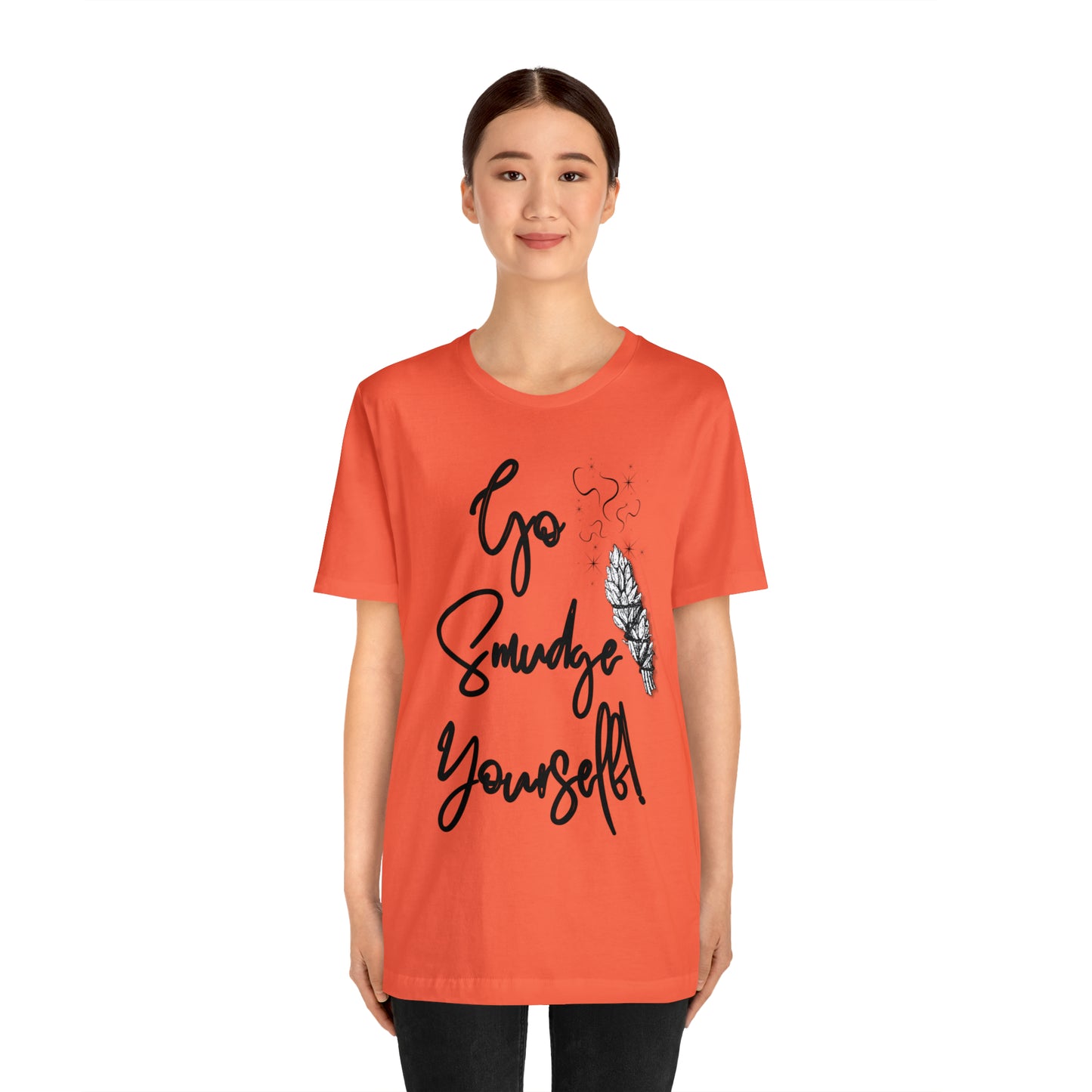 Go Smudge Yourself- Witchy Shirt (Unisex)
