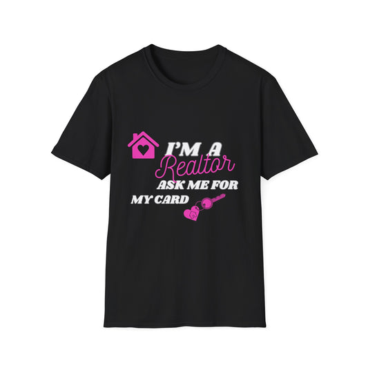 Realtor T-Shirt, I'm a Realtor Ask Me for My Card, Softstyle T-Shirt for Agents, Realtor Gifts, Realtor Apparel, Real Estate Shirt