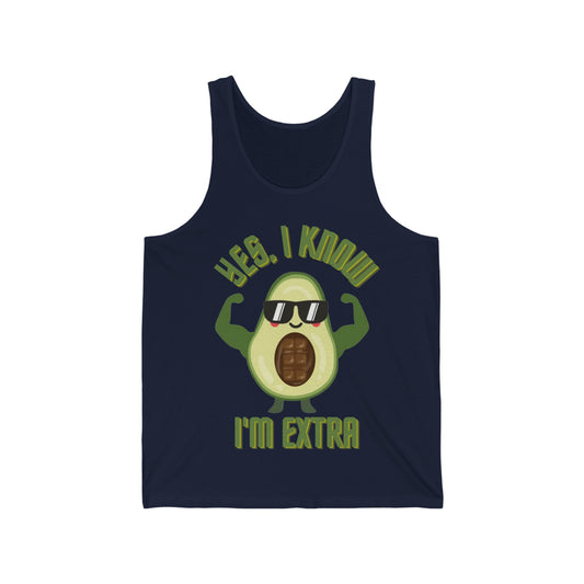 Yes, I Know Im Extra - Avocado Bro