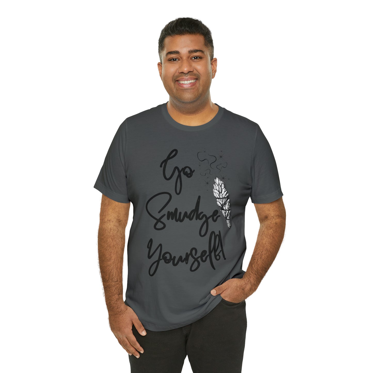 Go Smudge Yourself- Witchy Shirt (Unisex)
