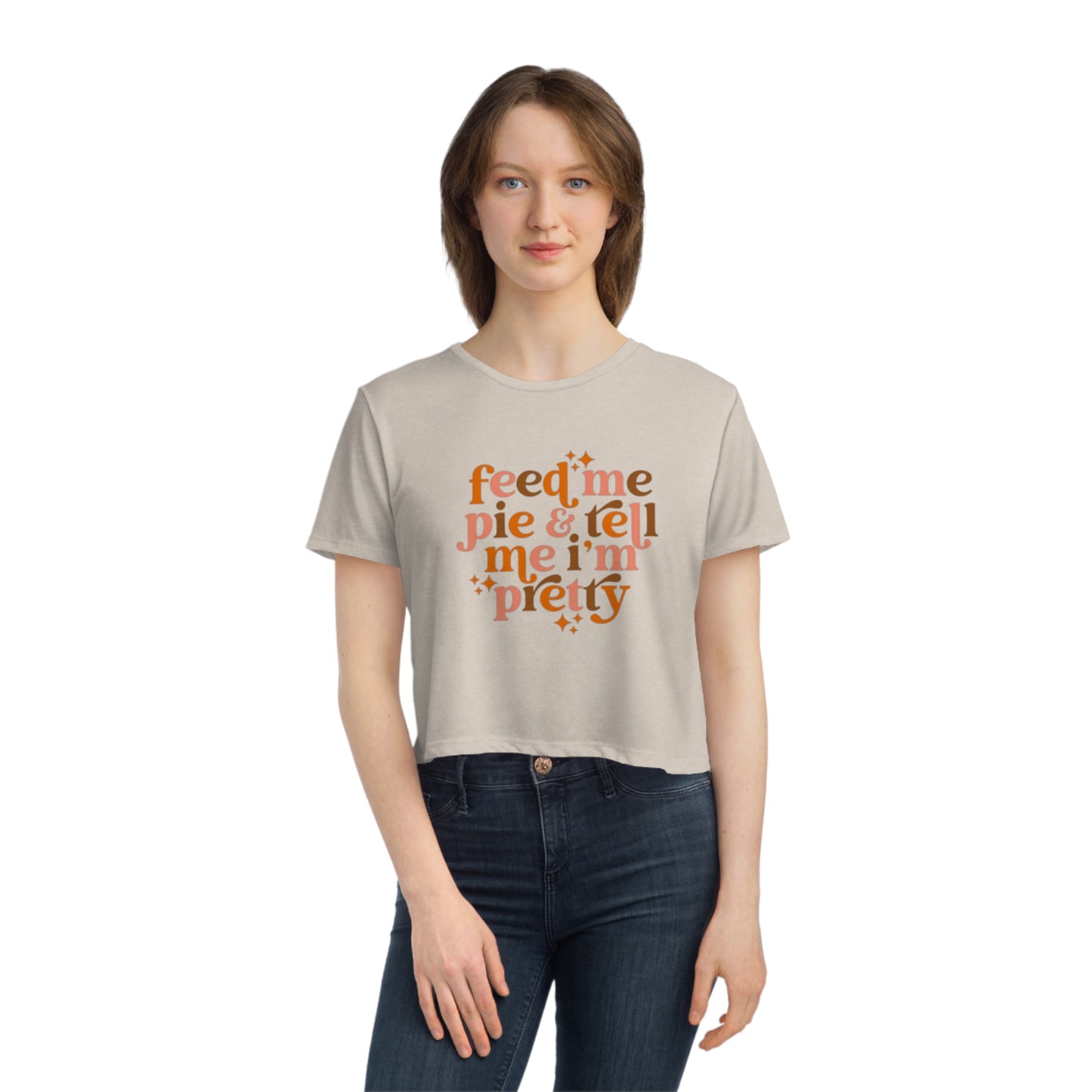 Feed me pie and tell me I'm pretty Women's Flowy Cropped Tee