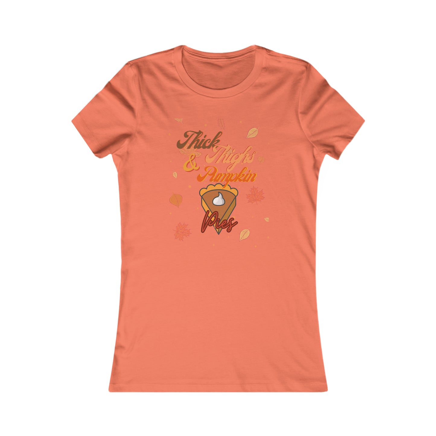 Thick Thighs & Pumpkin Pies Women's Favorite Tee