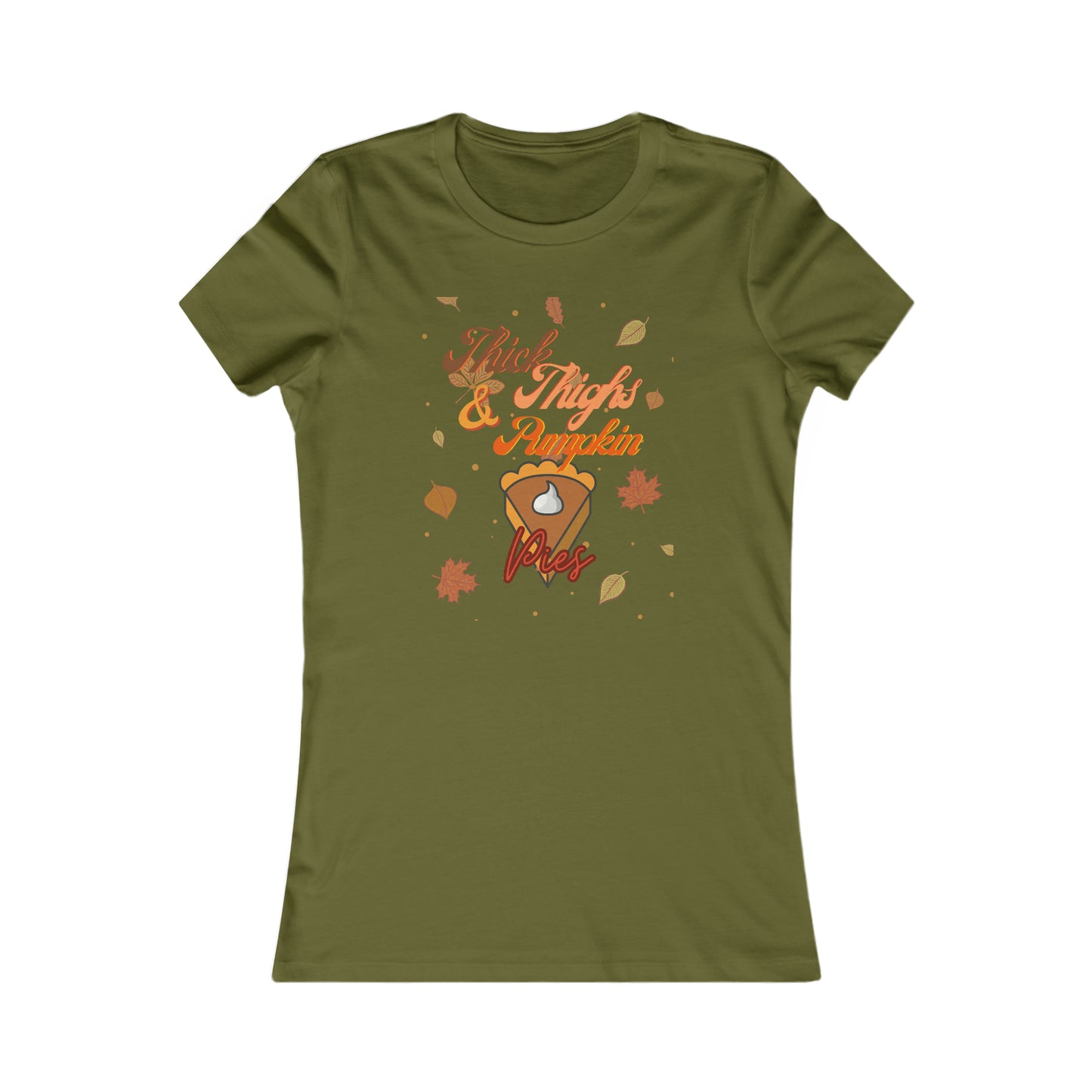Thick Thighs & Pumpkin Pies Women's Favorite Tee