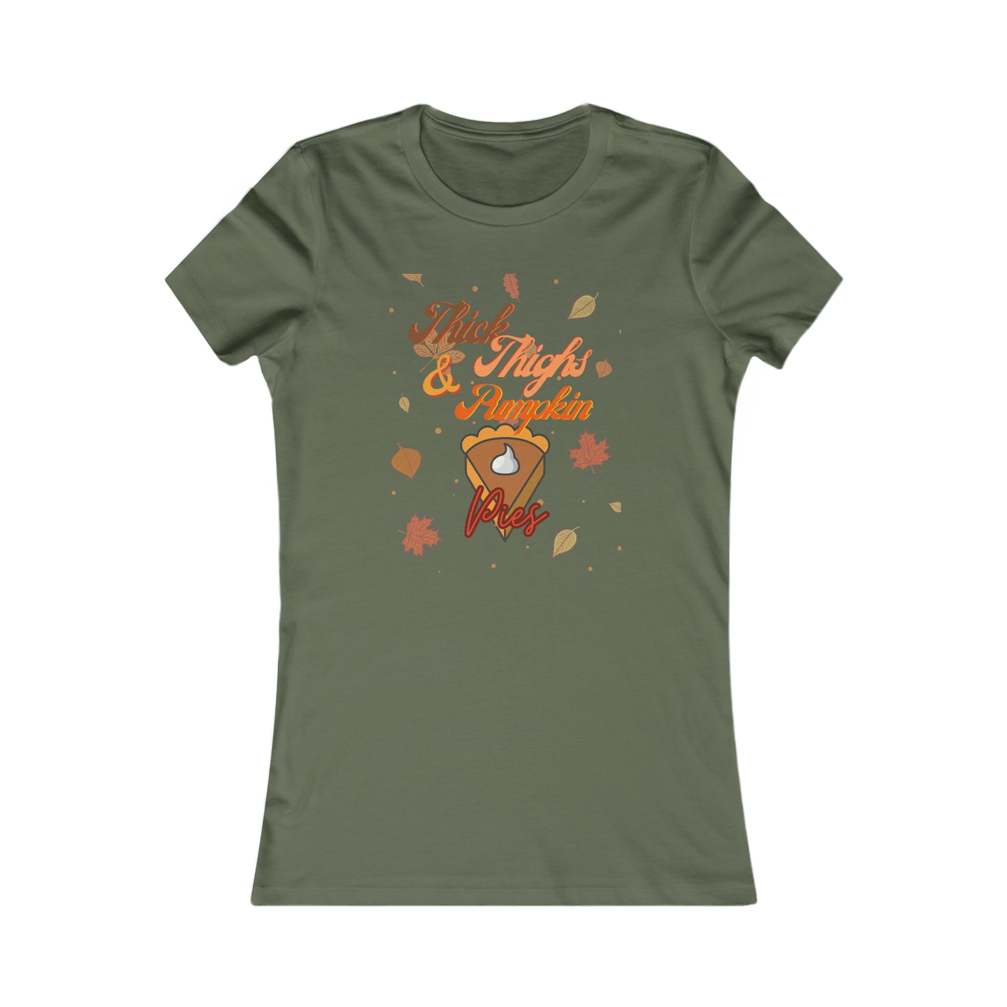 Thick Thighs & Pumpkin Pies Women's Favorite Tee