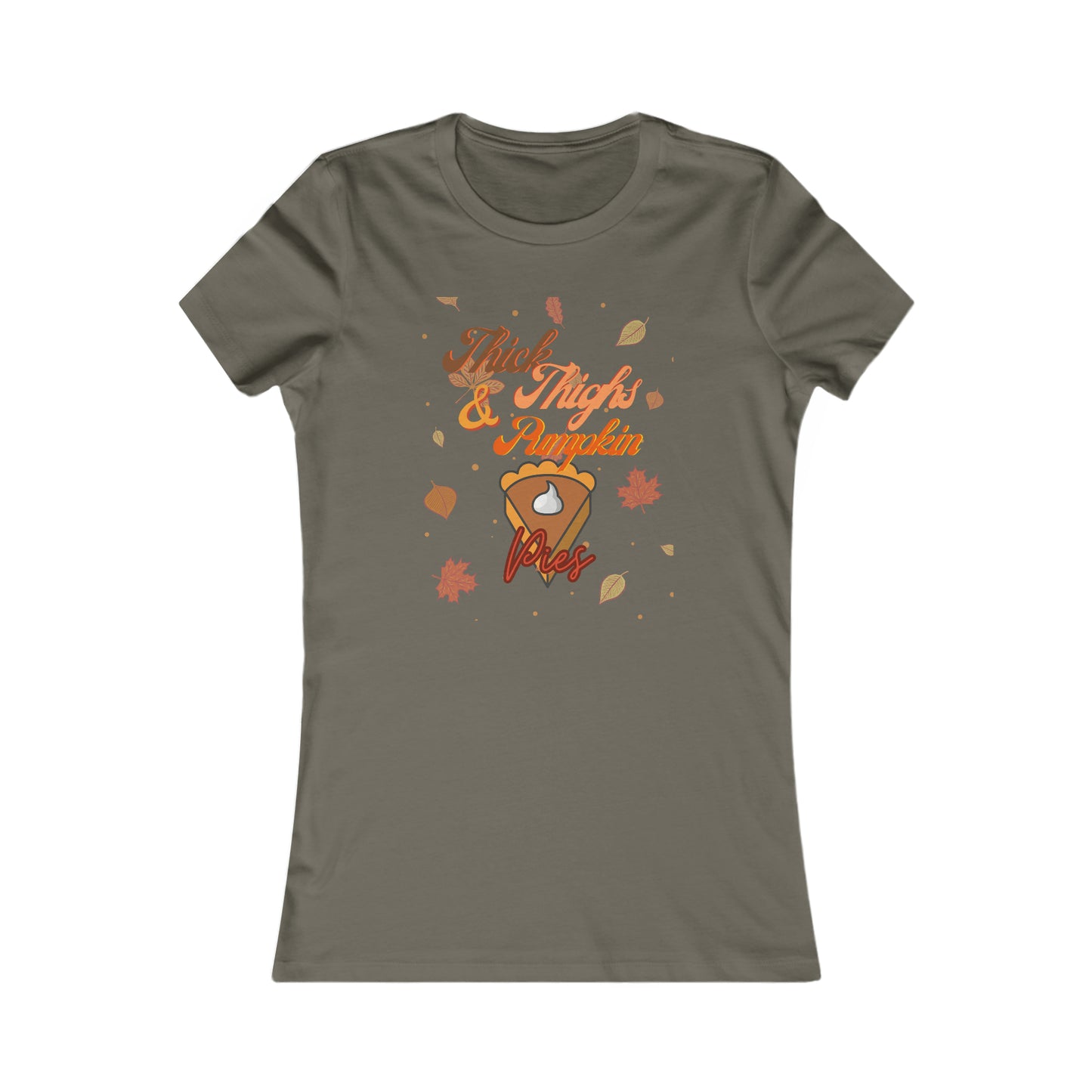 Thick Thighs & Pumpkin Pies Women's Favorite Tee