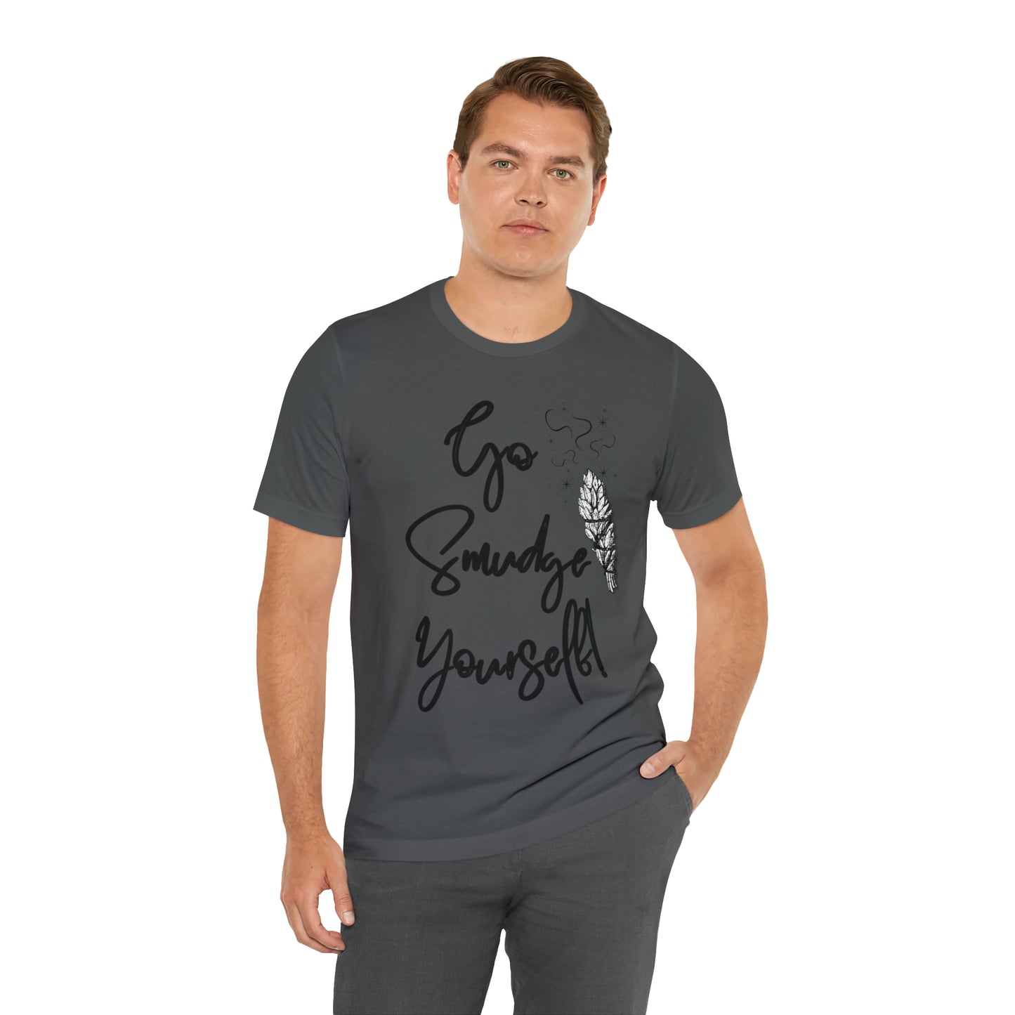 Go Smudge Yourself- Witchy Shirt (Unisex)