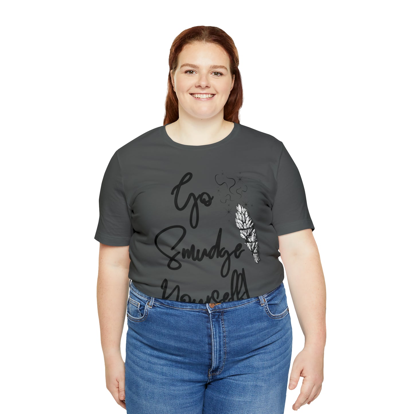 Go Smudge Yourself- Witchy Shirt (Unisex)
