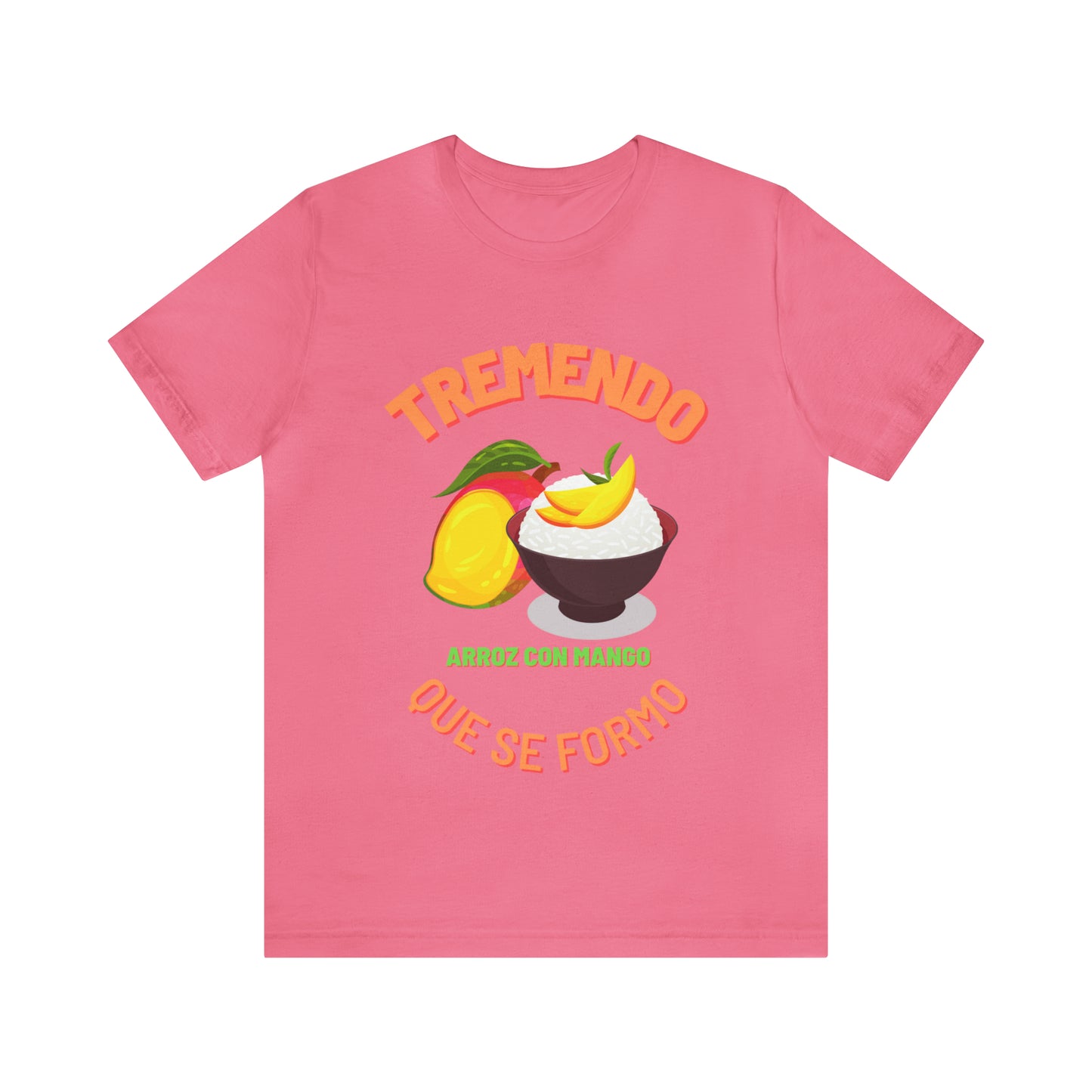 Tremendo Arroz Con Mango Que Se Formo -Unisex Jersey Short Sleeve Tee