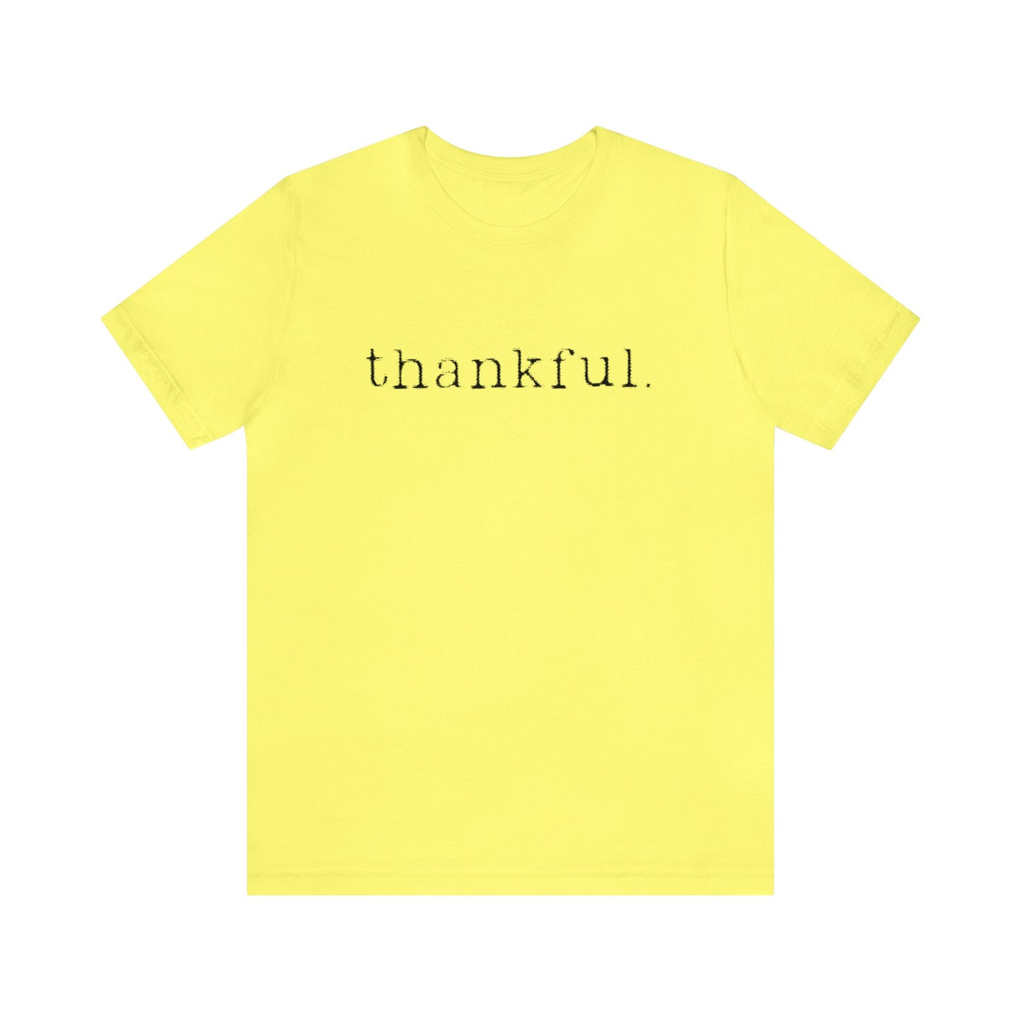Thankful. Unisex Jersey Short Sleeve Tee