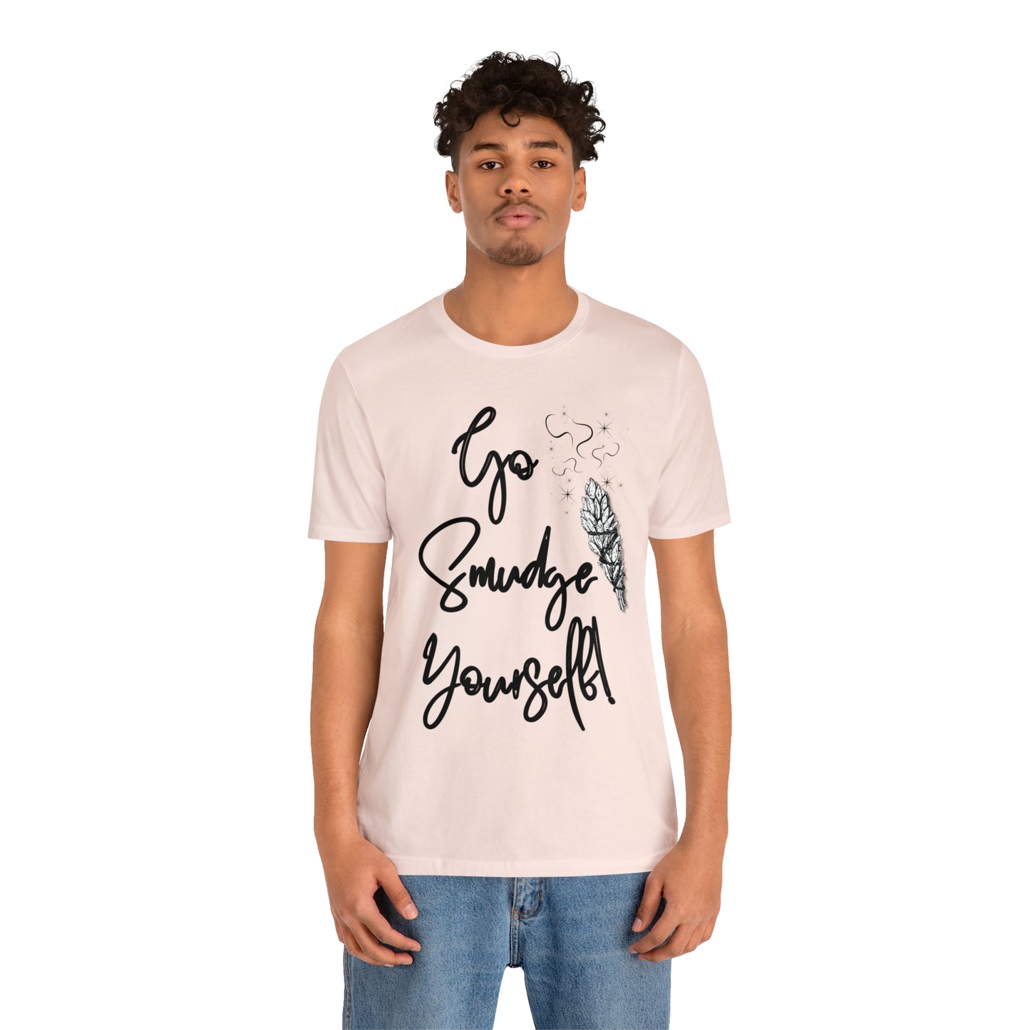 Go Smudge Yourself- Witchy Shirt (Unisex)