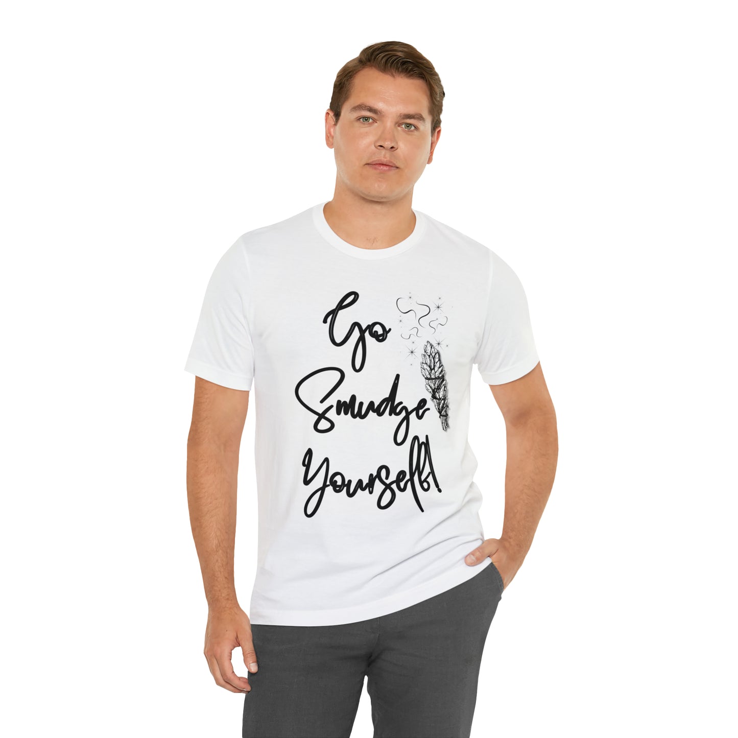 Go Smudge Yourself- Witchy Shirt (Unisex)